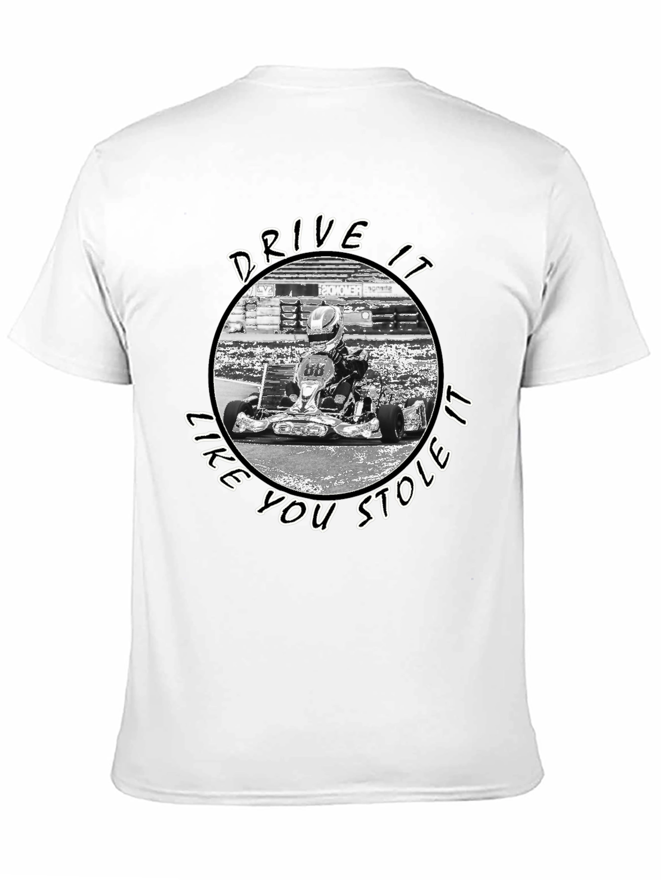 Drive It Like You Stole It Kart Racing T-Shirt