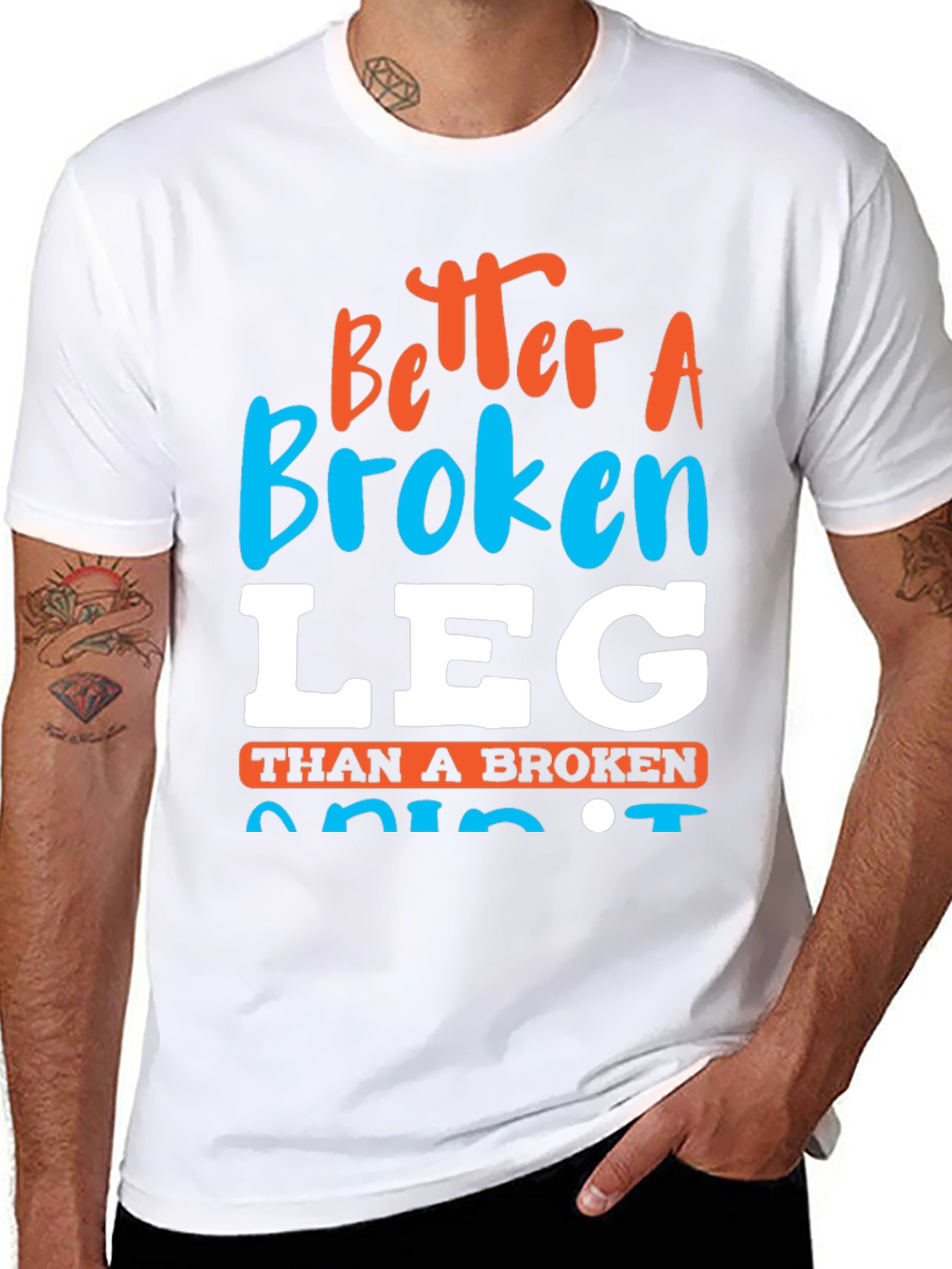 Better a Broken Leg Than a Broken Spirit T-Shirt