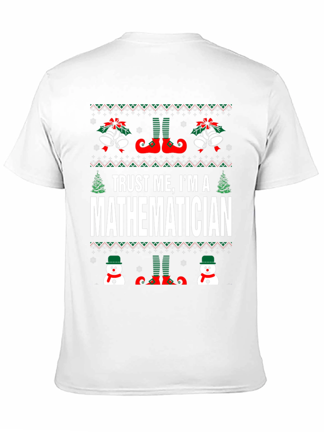 Trust Me Im A Mathematician Ugly Christmas Sweater T-Shirt