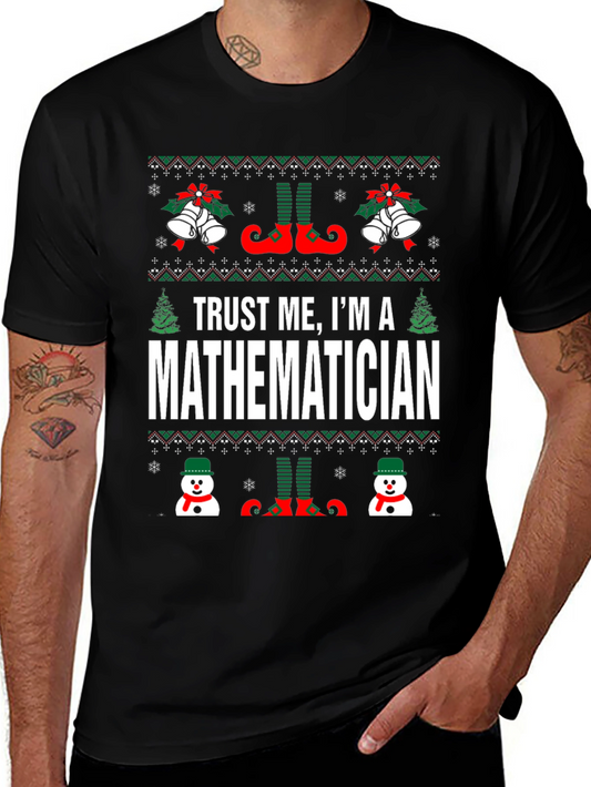 Trust Me Im A Mathematician Ugly Christmas Sweater T-Shirt