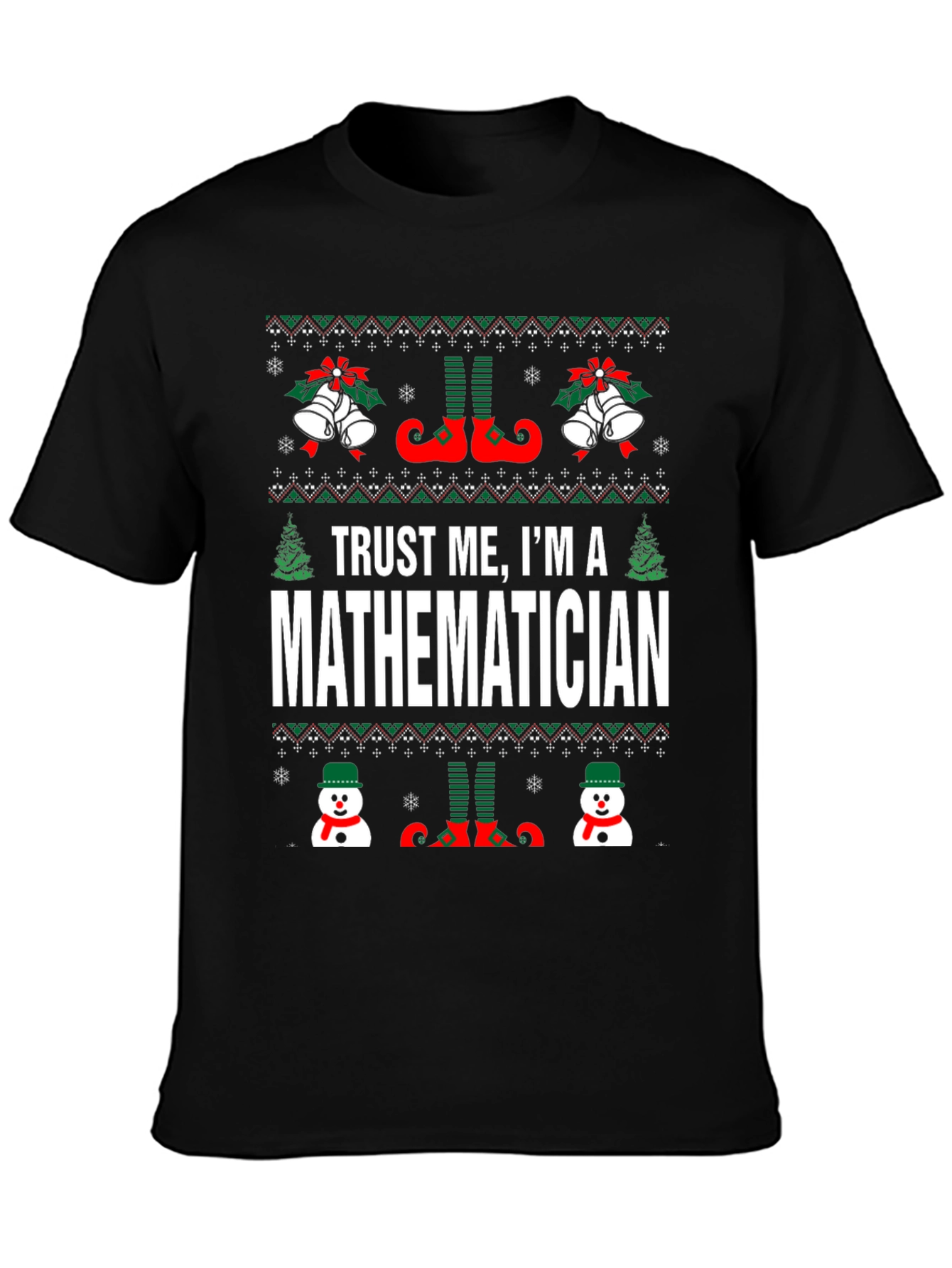 Trust Me Im A Mathematician Ugly Christmas Sweater T-Shirt