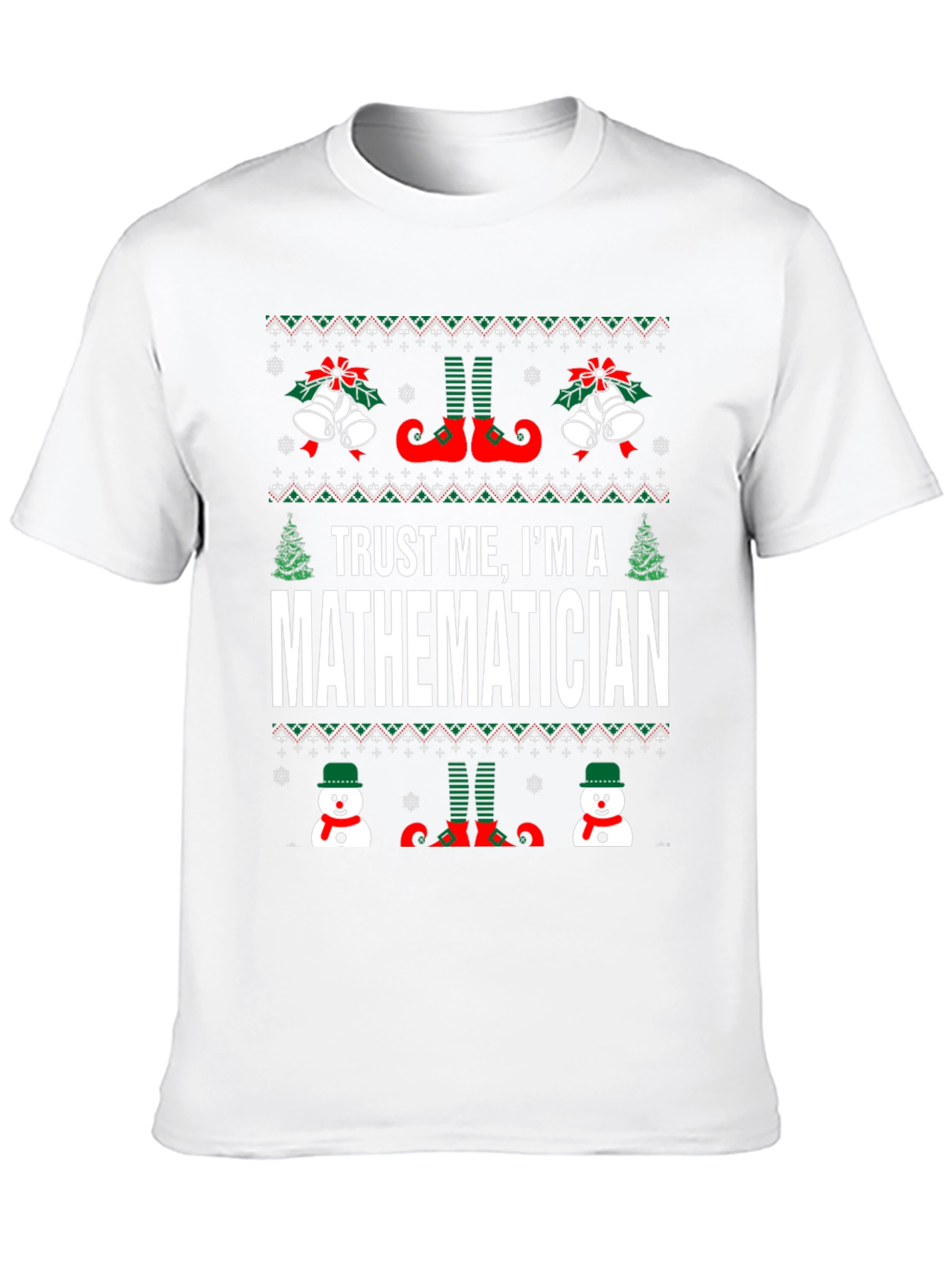 Trust Me Im A Mathematician Ugly Christmas Sweater T-Shirt