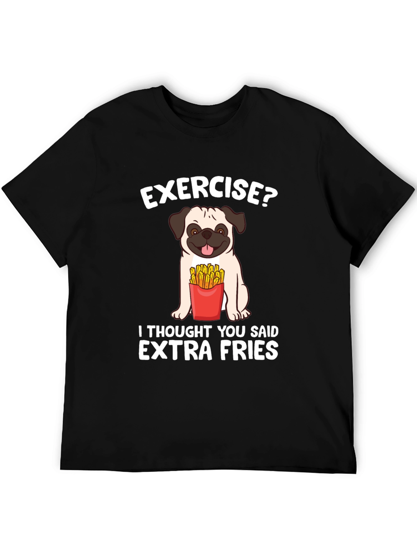 Exercise? Extra Fries T-Shirt