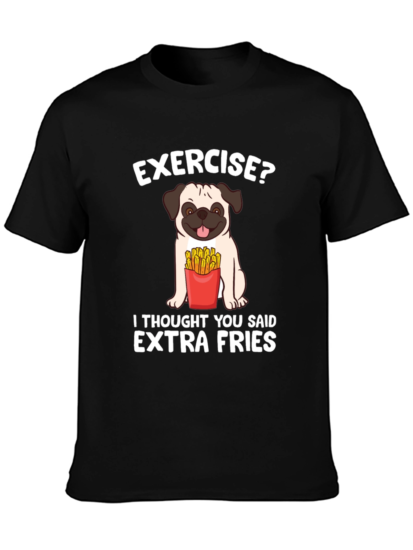 Exercise? Extra Fries T-Shirt