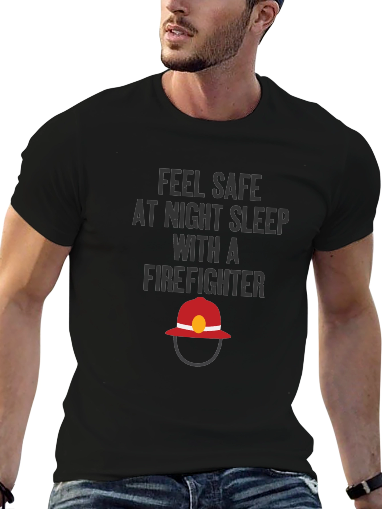 Feel Safe Firefighter T-Shirt