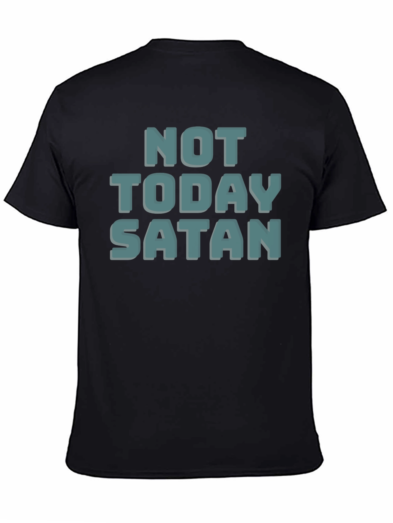 Not Today Satan T-Shirt - Black Cotton Tee