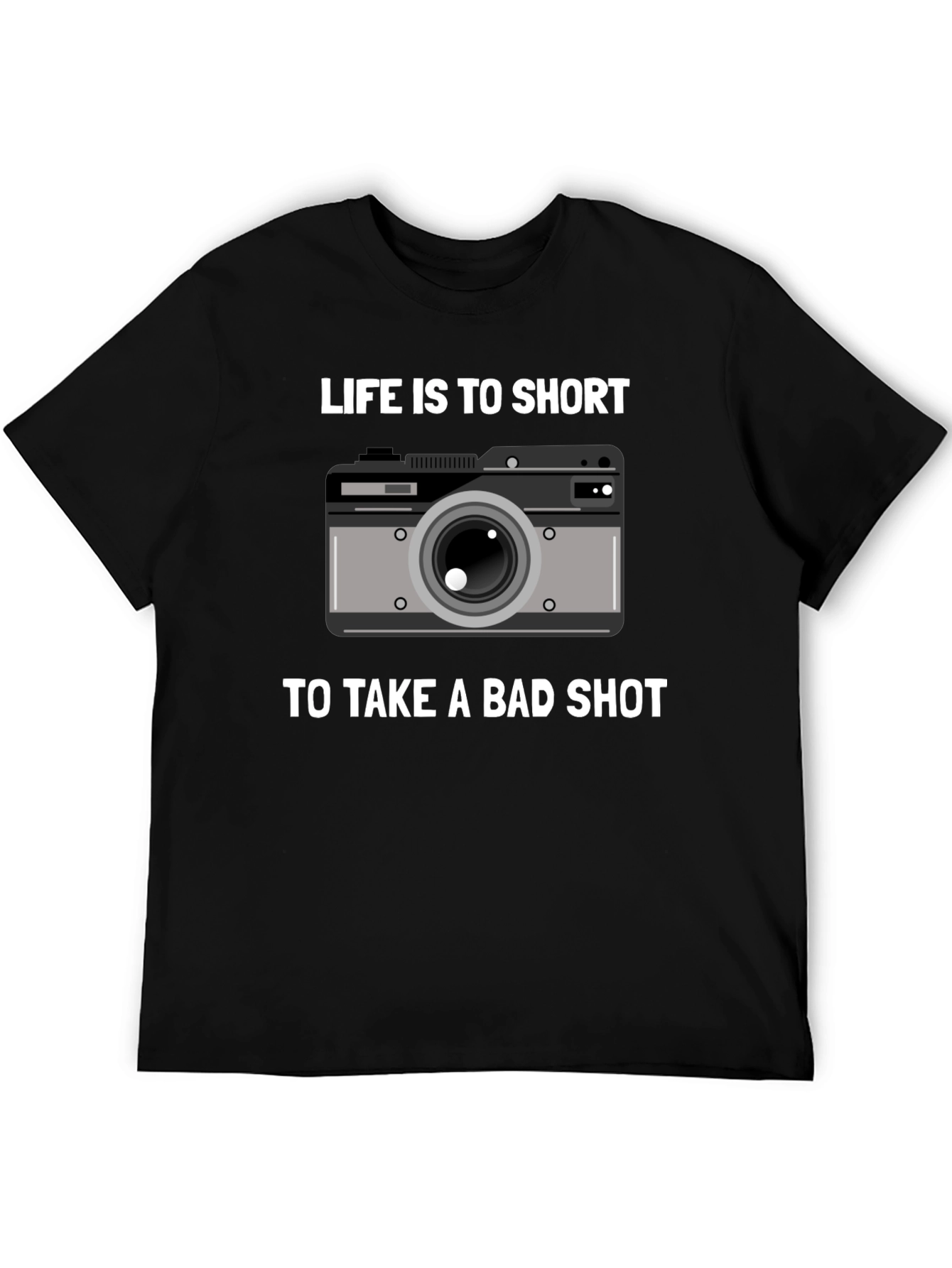 Lifes Too Short Camera T-Shirt - Photography Gift