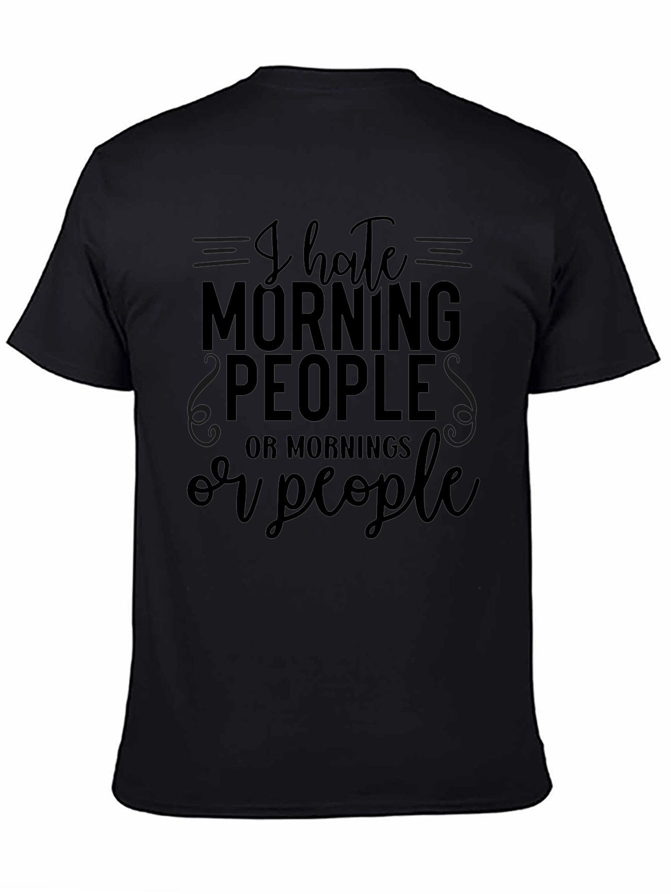 I Hate Morning People T-Shirt - Sarcastic Tee