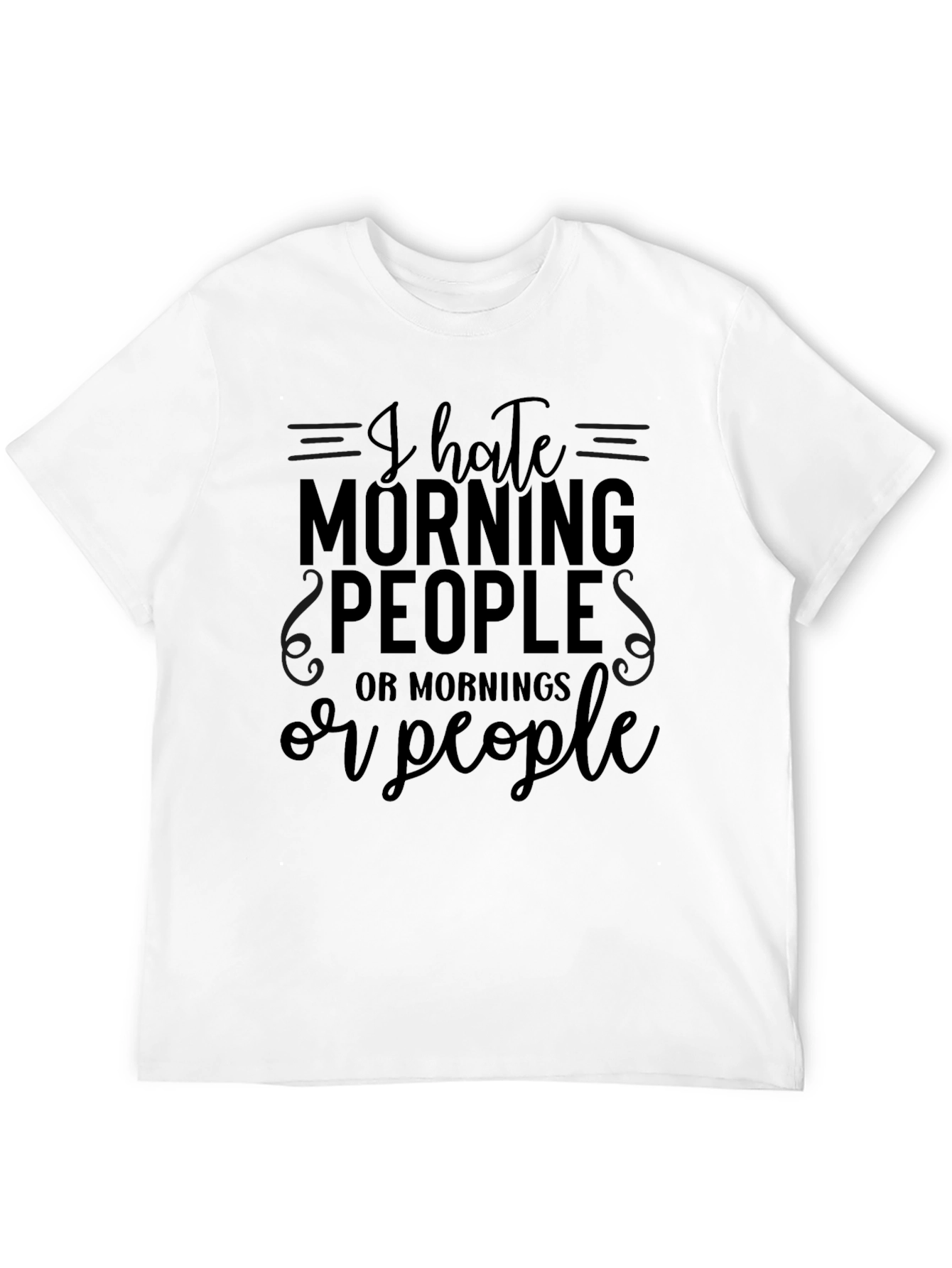 I Hate Morning People T-Shirt - Sarcastic Tee