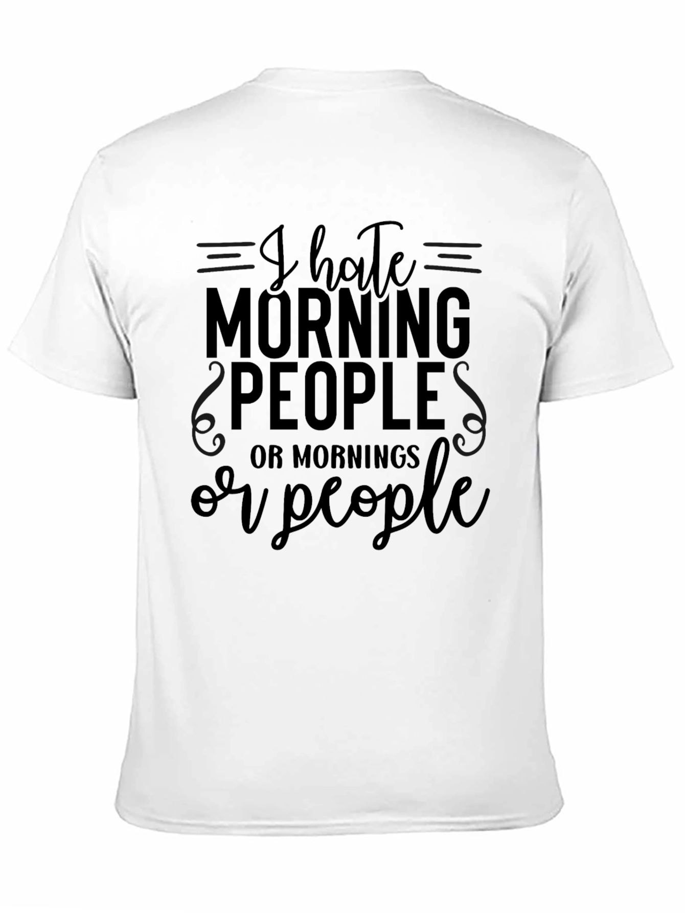 I Hate Morning People T-Shirt - Sarcastic Tee