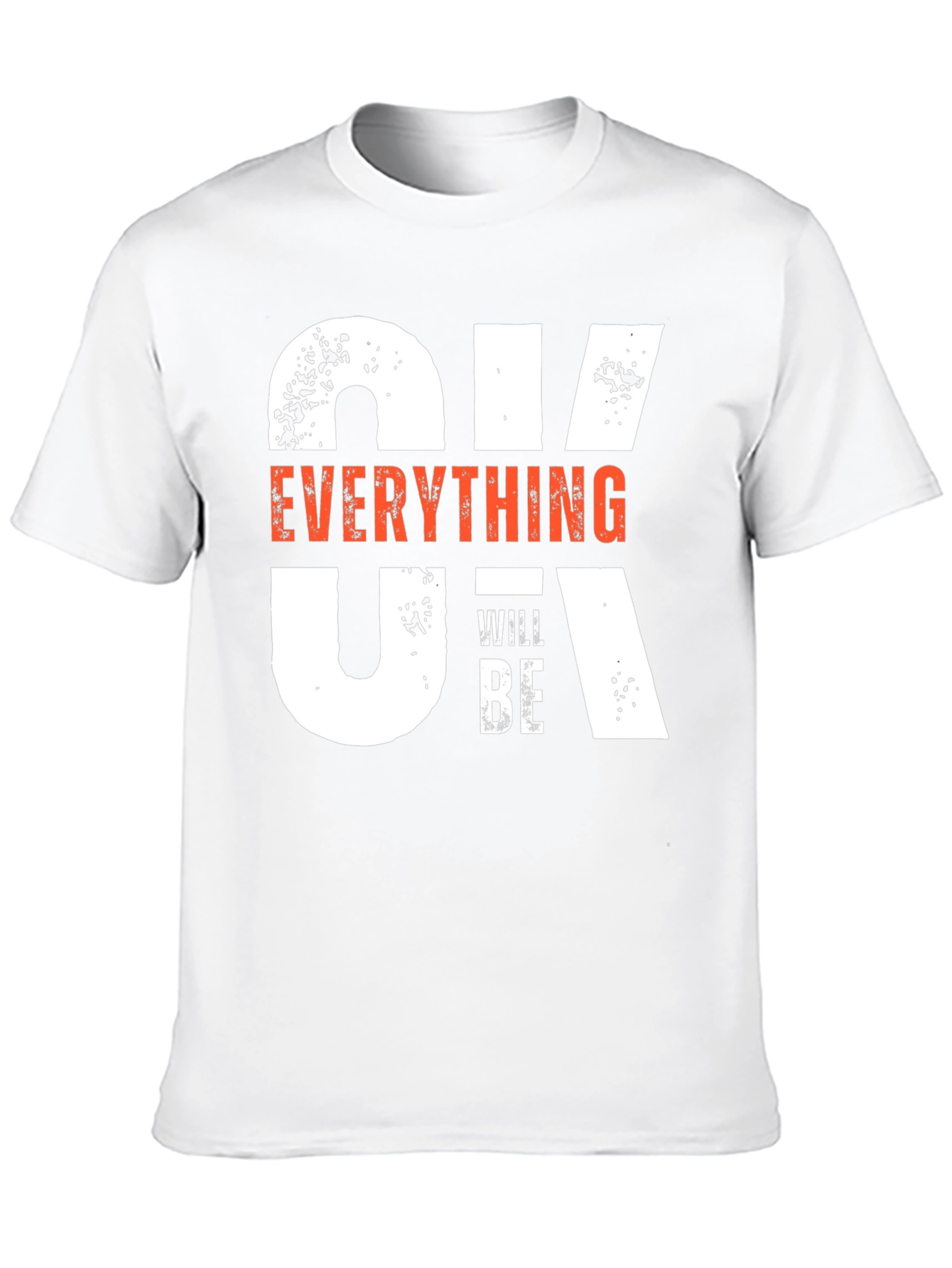 Everything Will Be OK T-Shirt