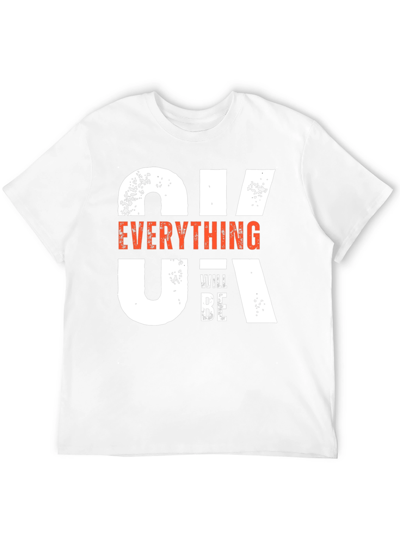 Everything Will Be OK T-Shirt
