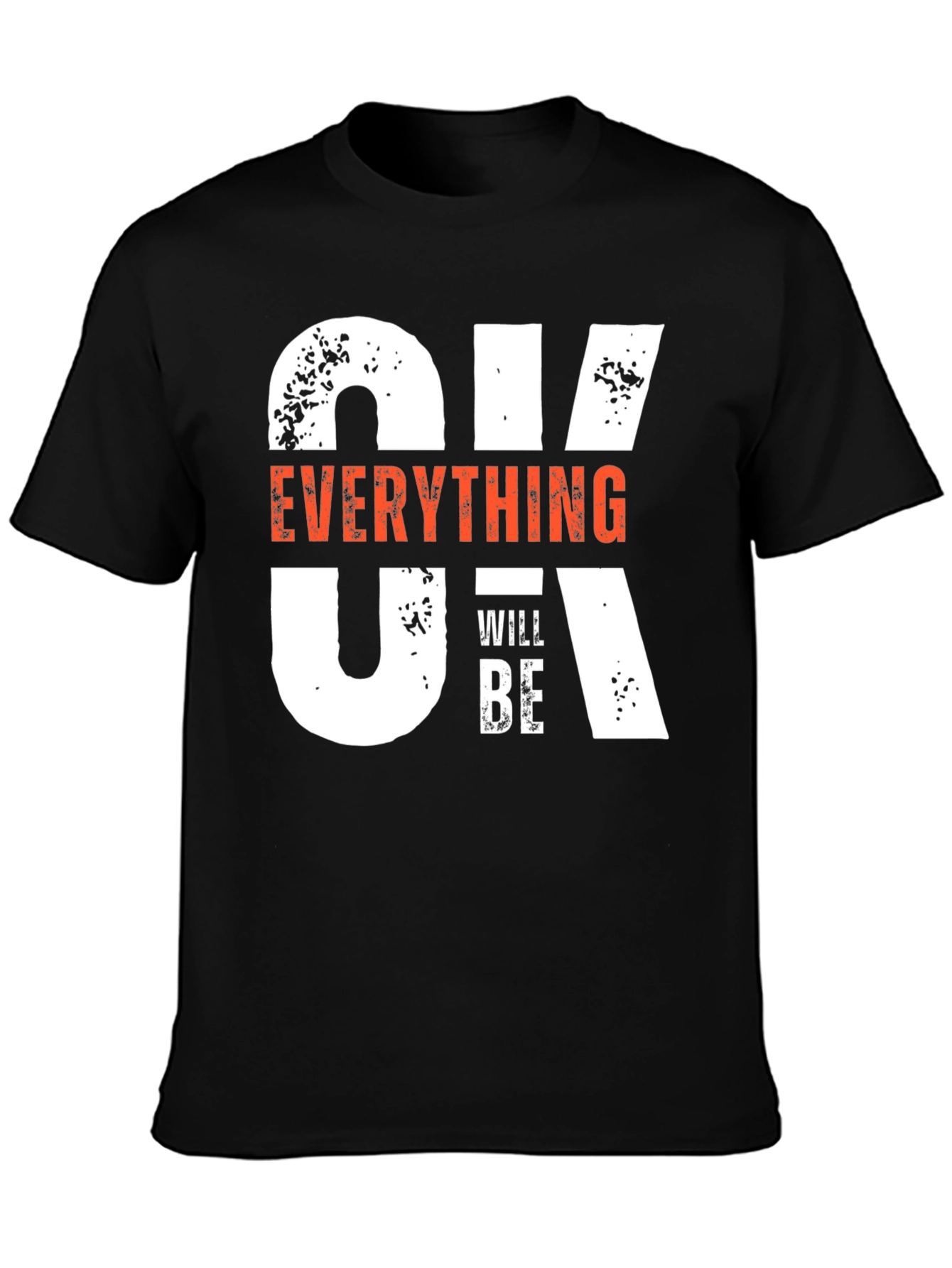 Everything Will Be OK T-Shirt