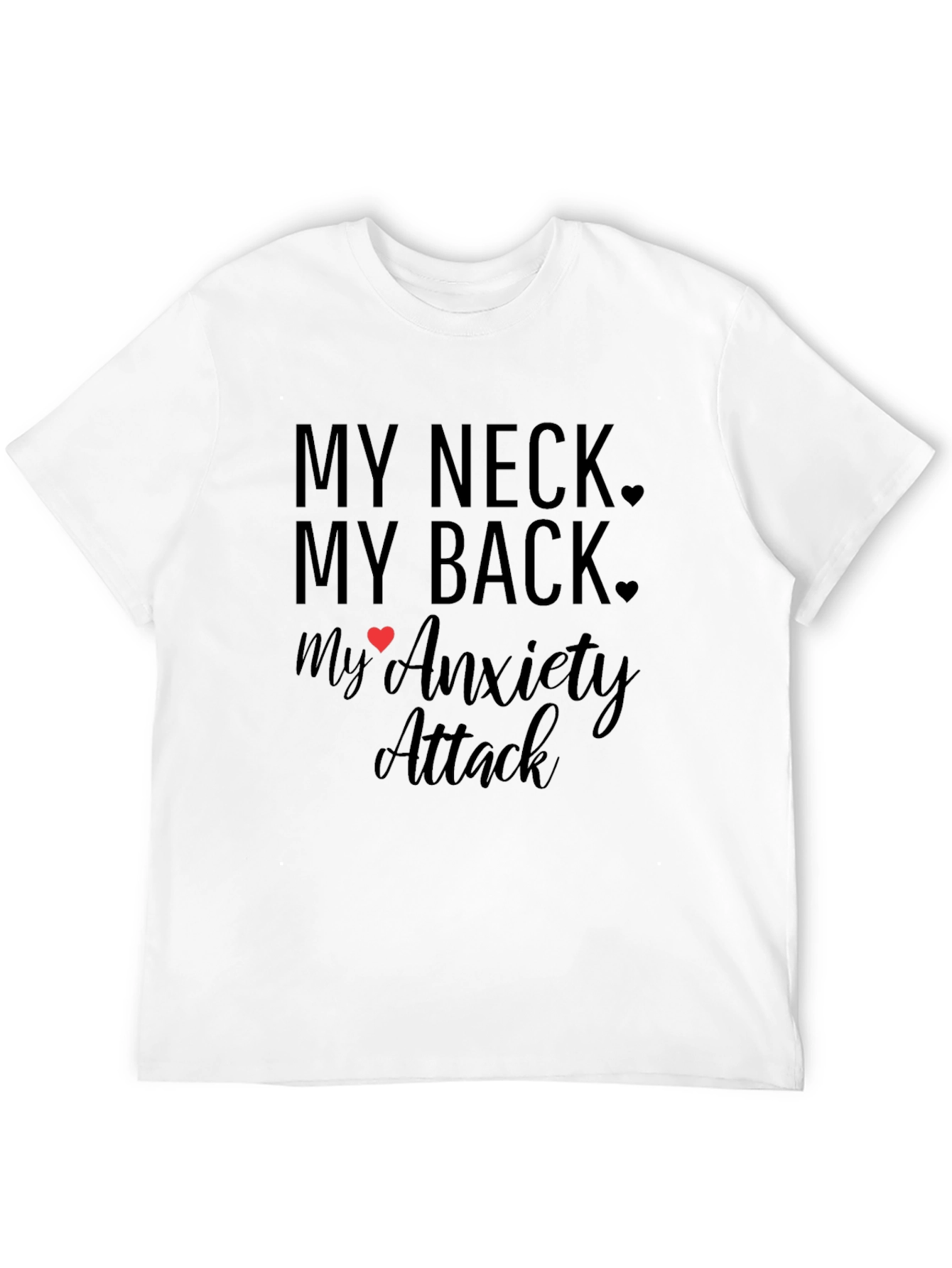 My Neck My Back Anxiety Attack Black T-Shirt