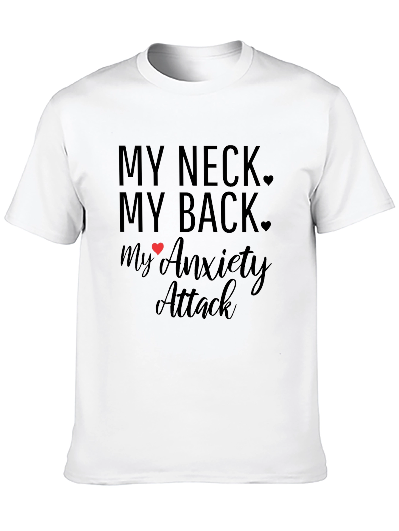 My Neck My Back Anxiety Attack Black T-Shirt