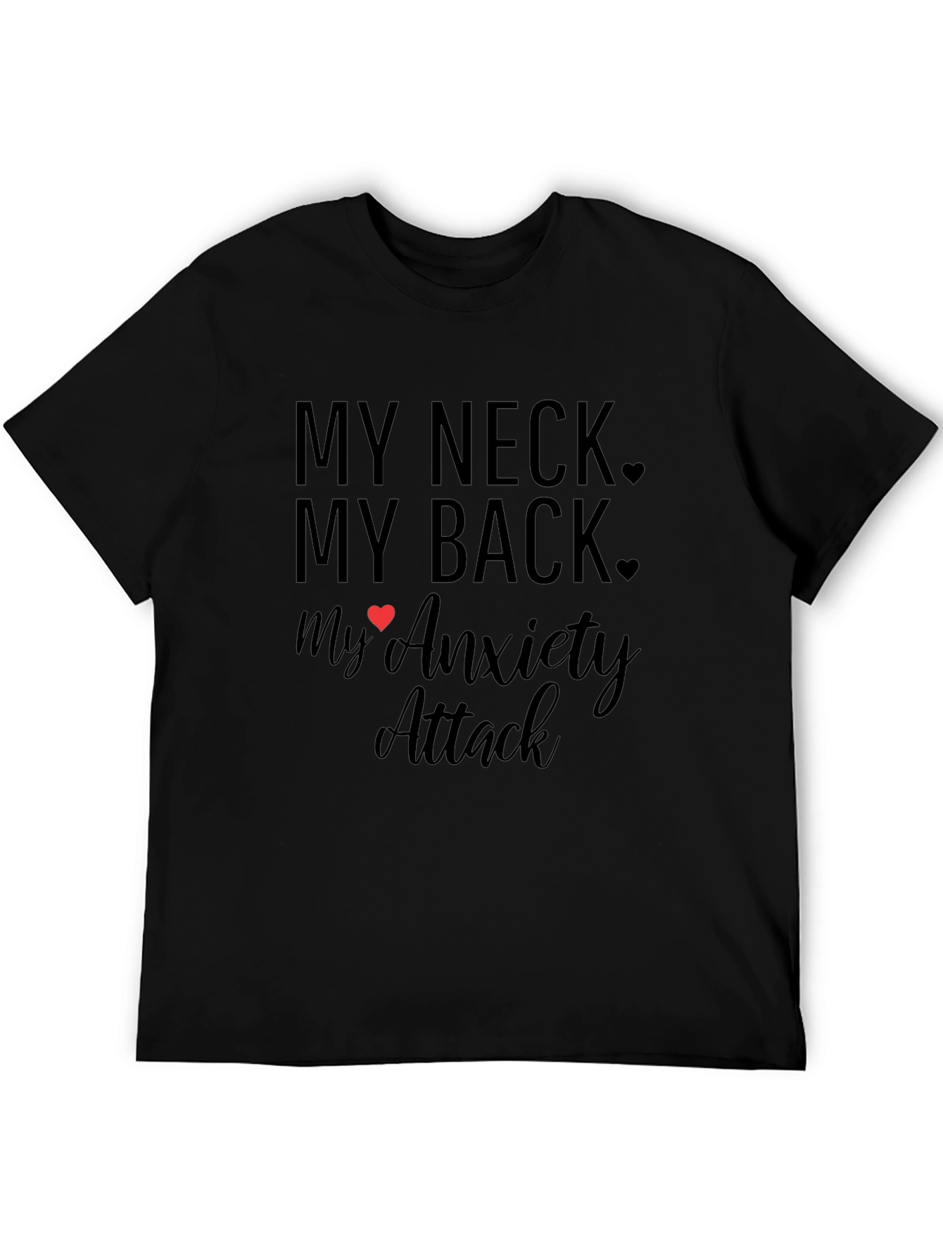 My Neck My Back Anxiety Attack Black T-Shirt