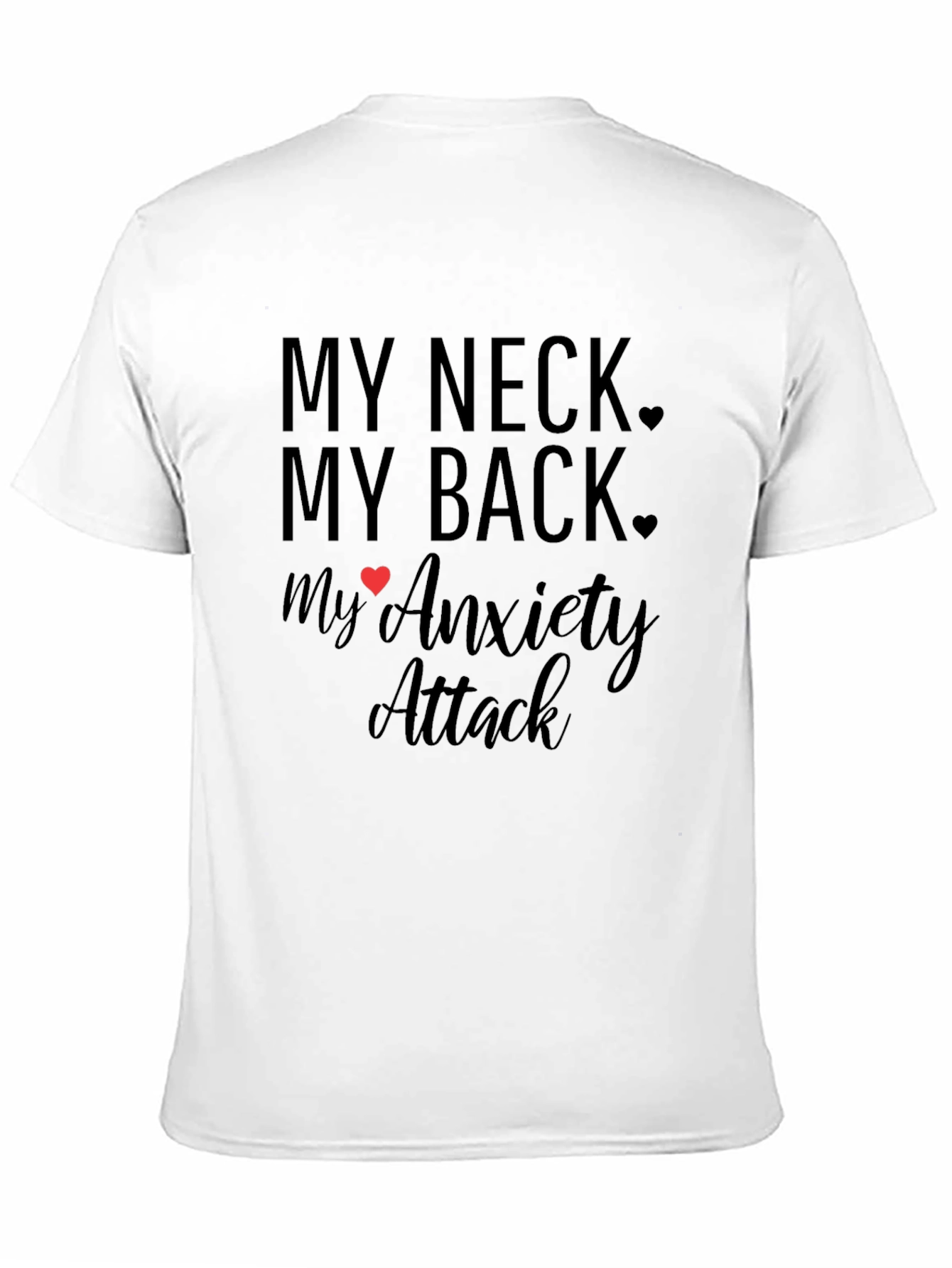 My Neck My Back Anxiety Attack Black T-Shirt