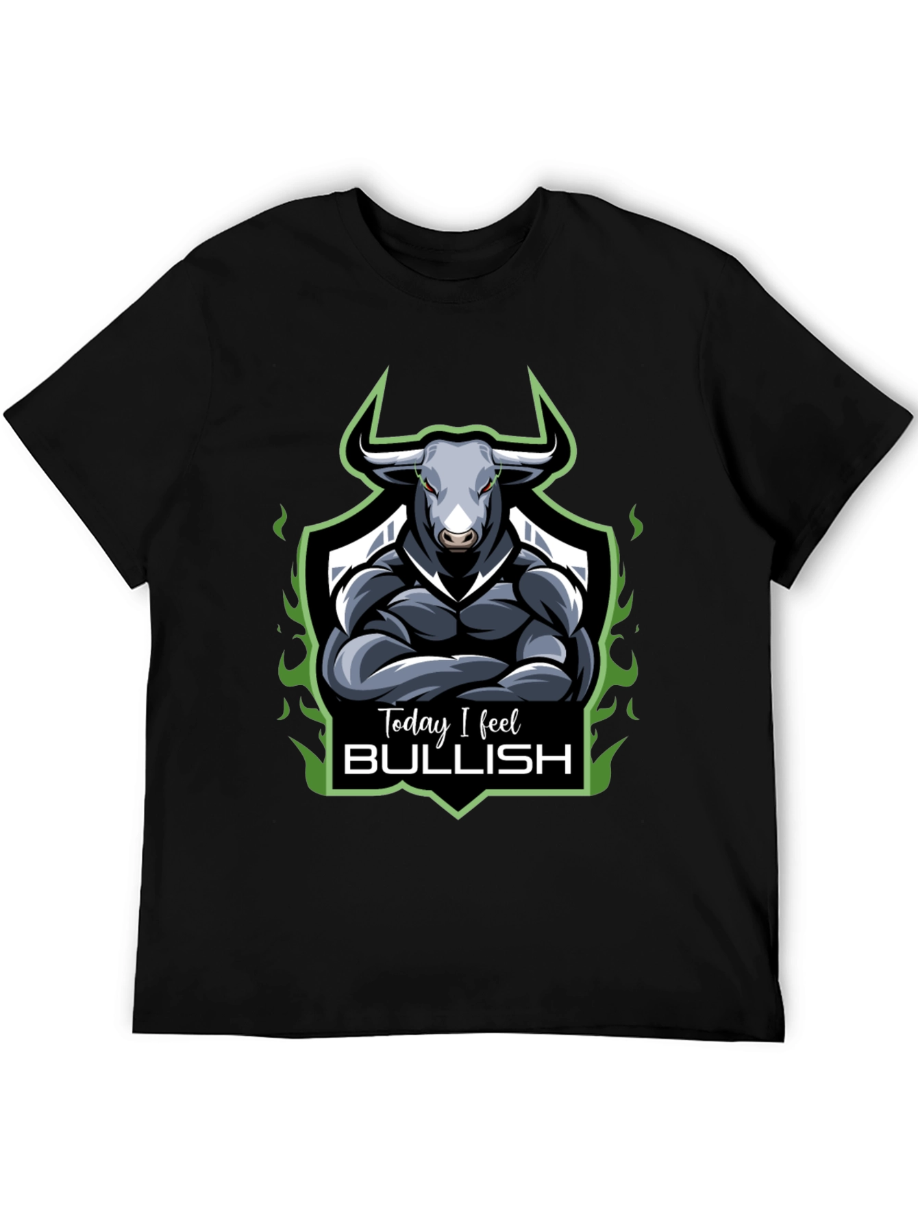 Today I Feel Bullish T-Shirt