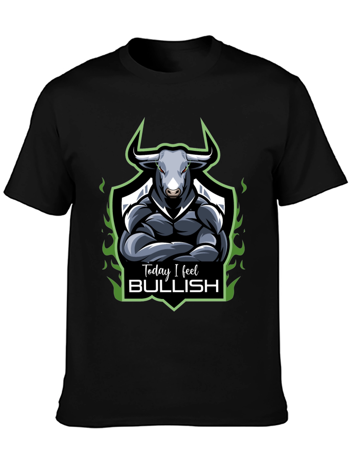 Today I Feel Bullish T-Shirt