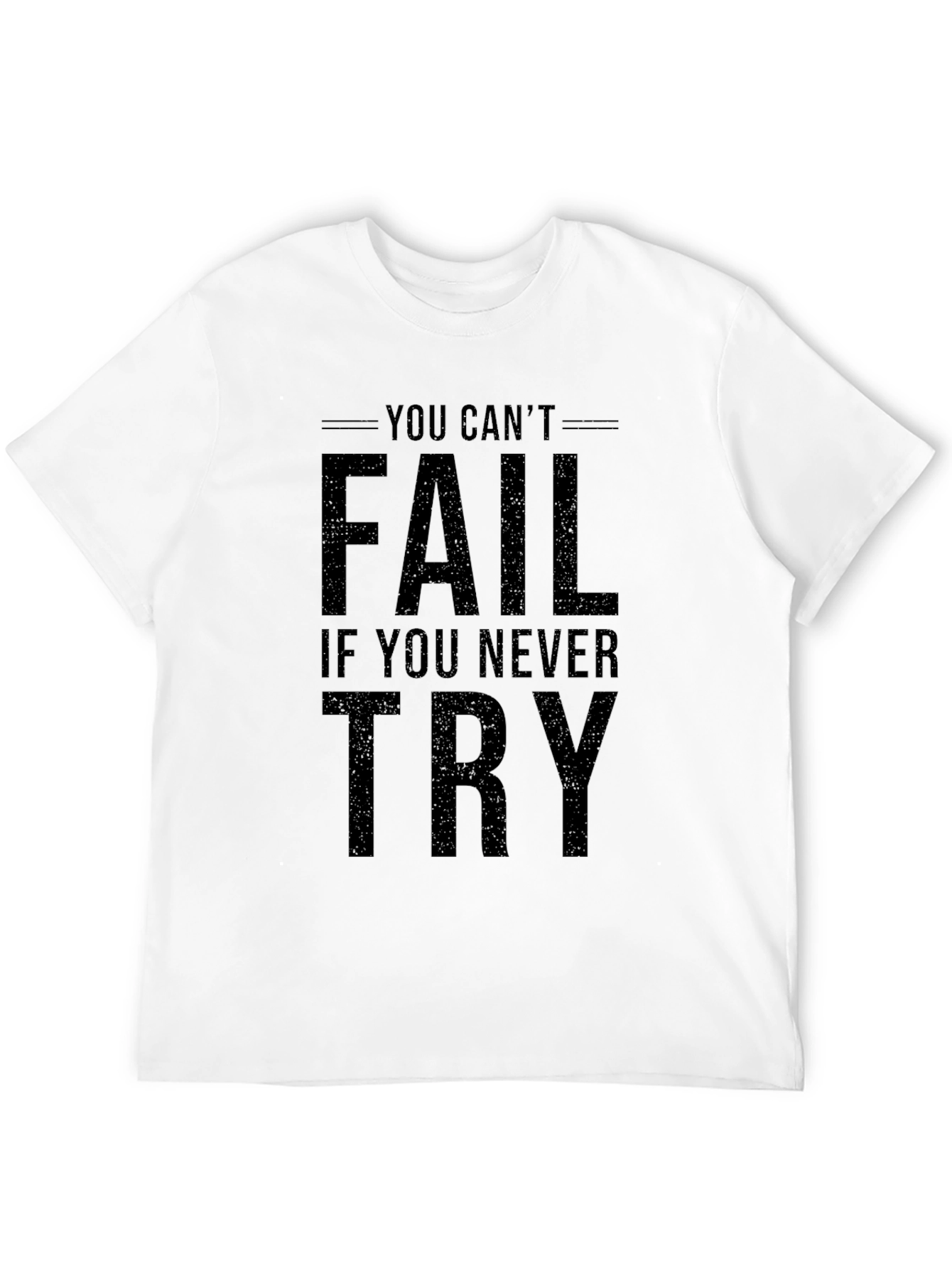 Inspirational You Cant Fail Graphic Tee