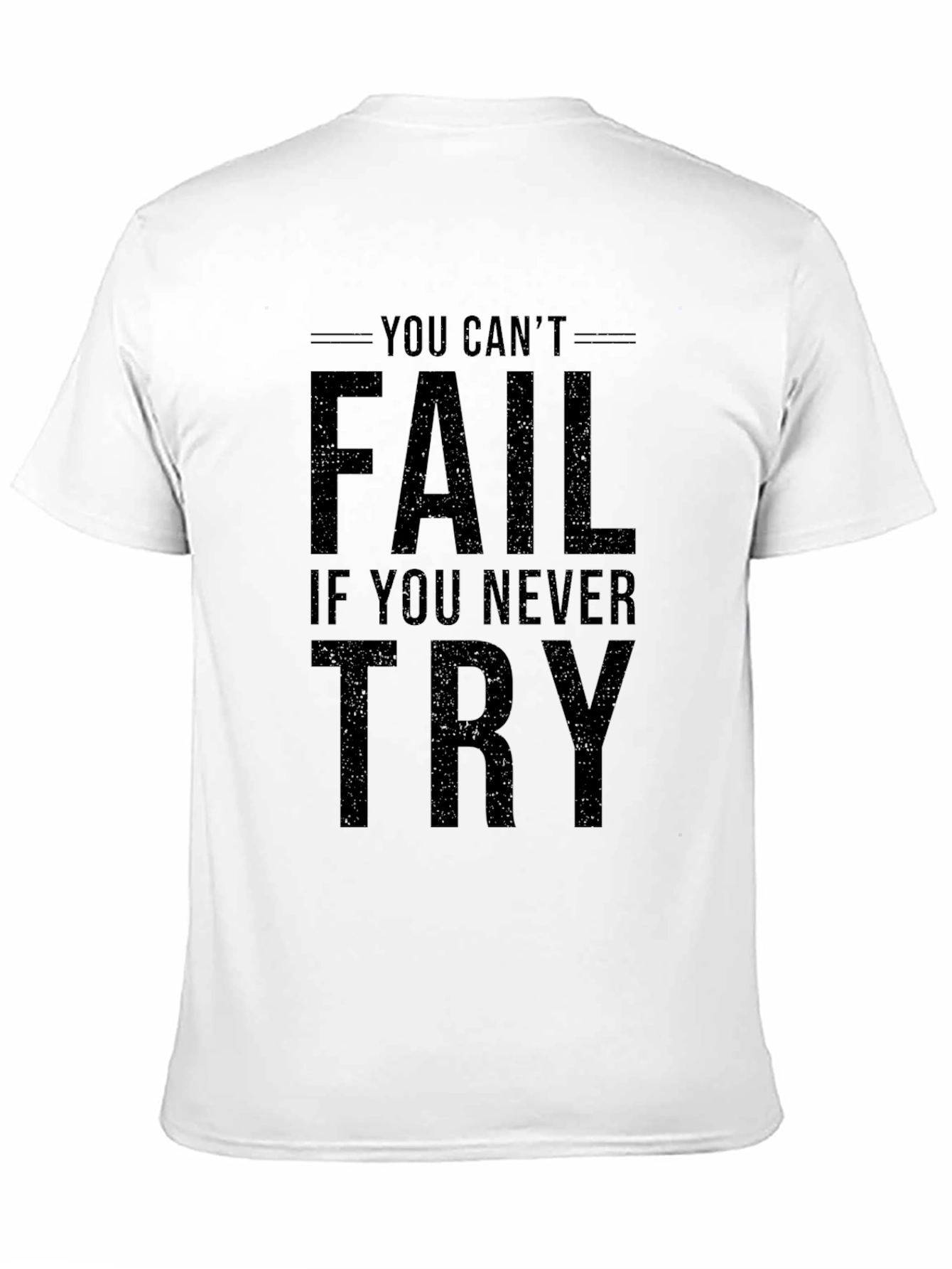 Inspirational You Cant Fail Graphic Tee