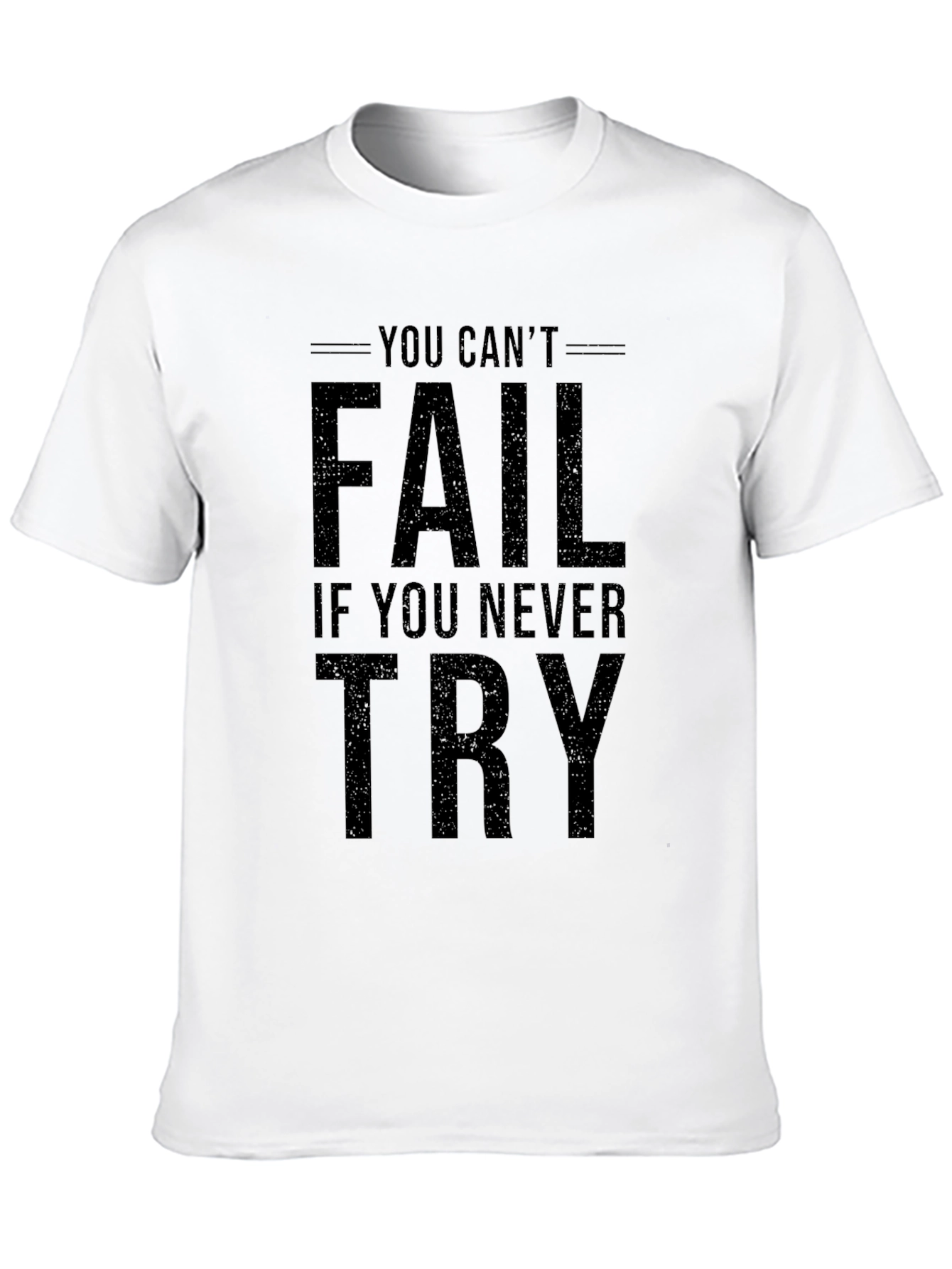 Inspirational You Cant Fail Graphic Tee