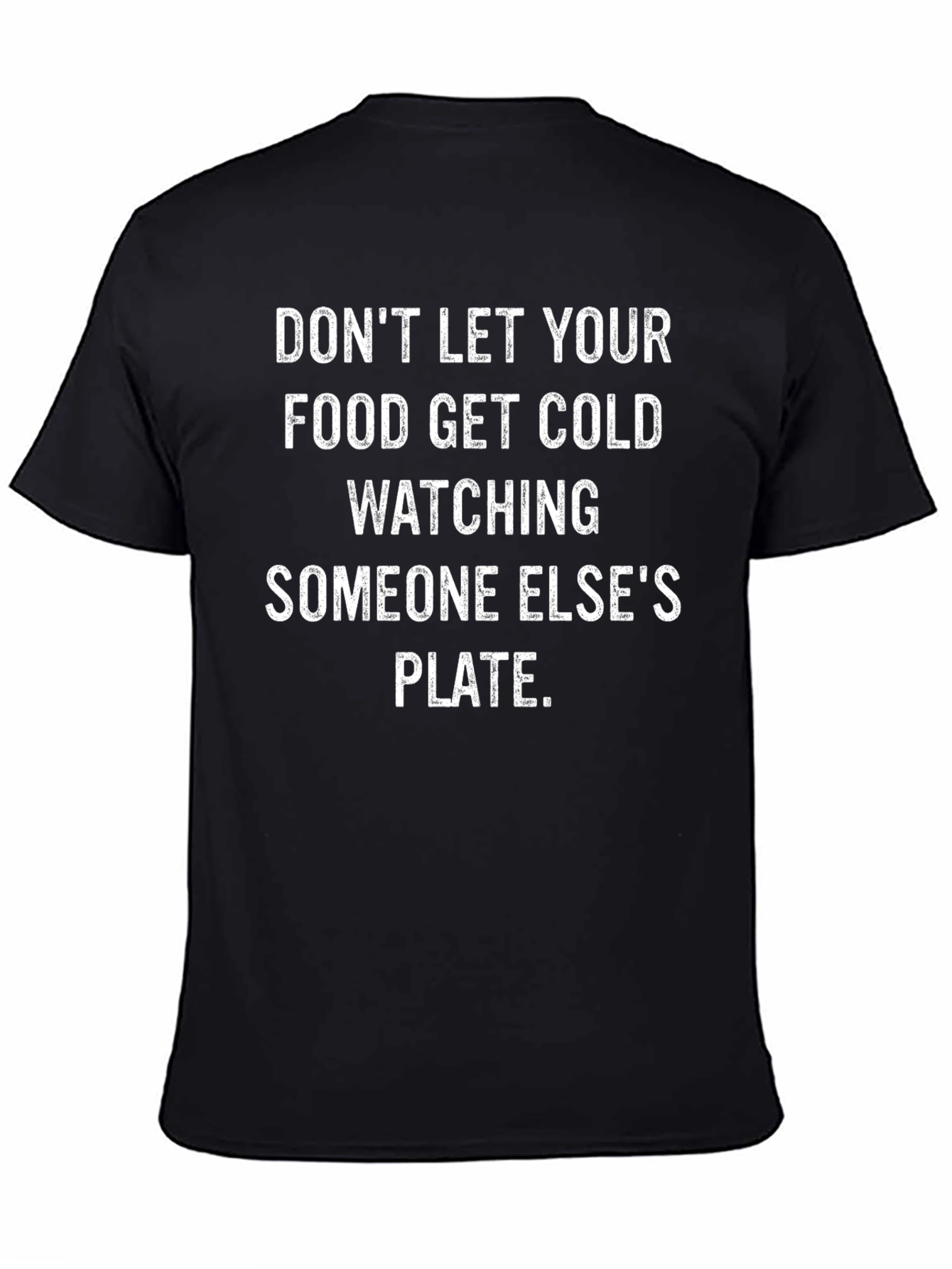 Funny Foodie T-Shirt - Dont Let Food Get Cold