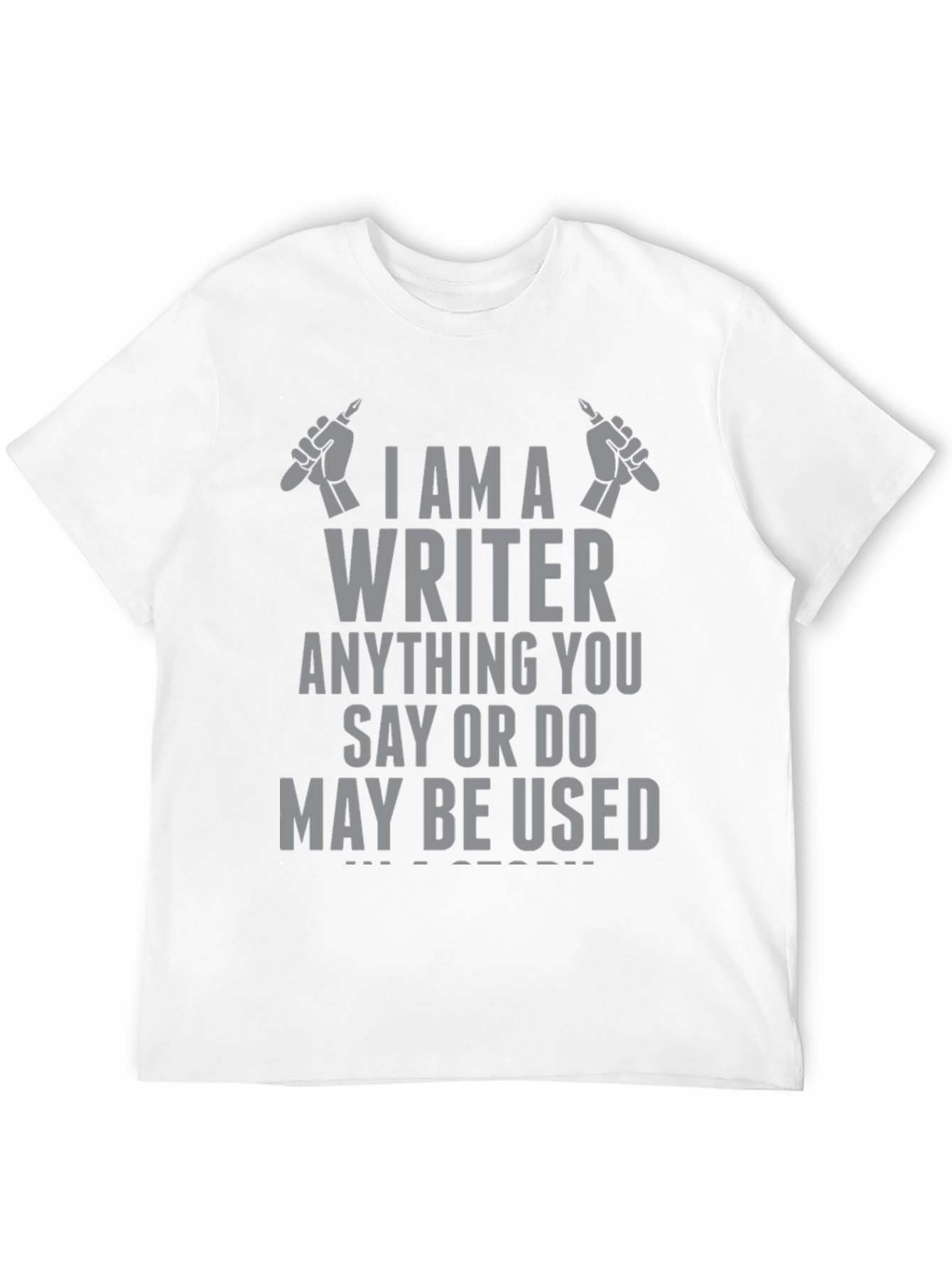 Writer T-Shirt - Beware My Story!