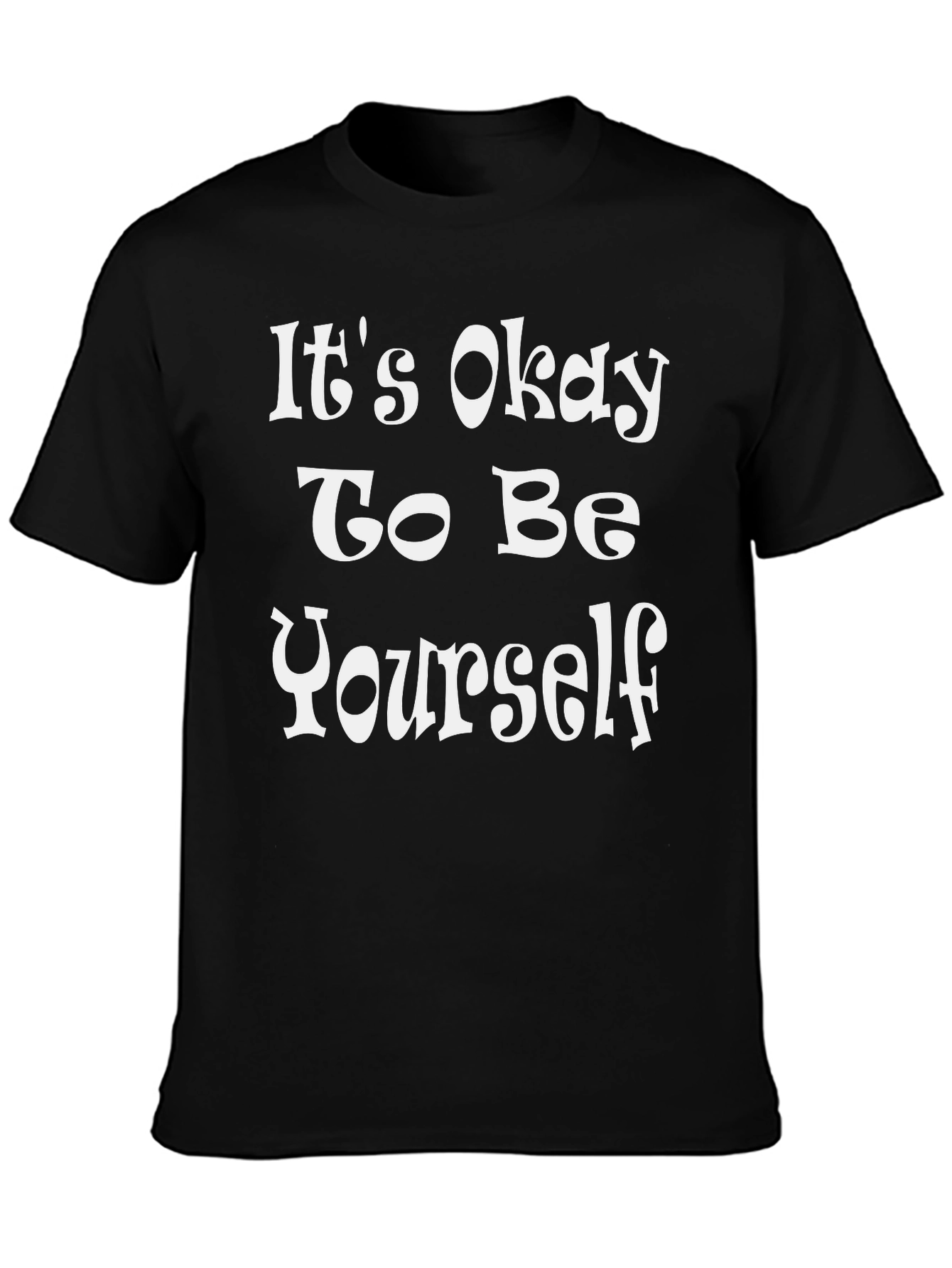 Its Okay to Be Yourself Graphic Tee