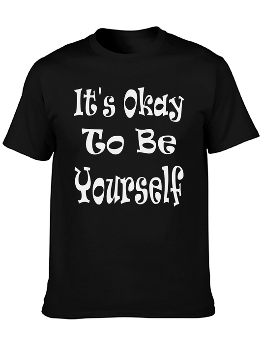 Its Okay to Be Yourself Graphic Tee