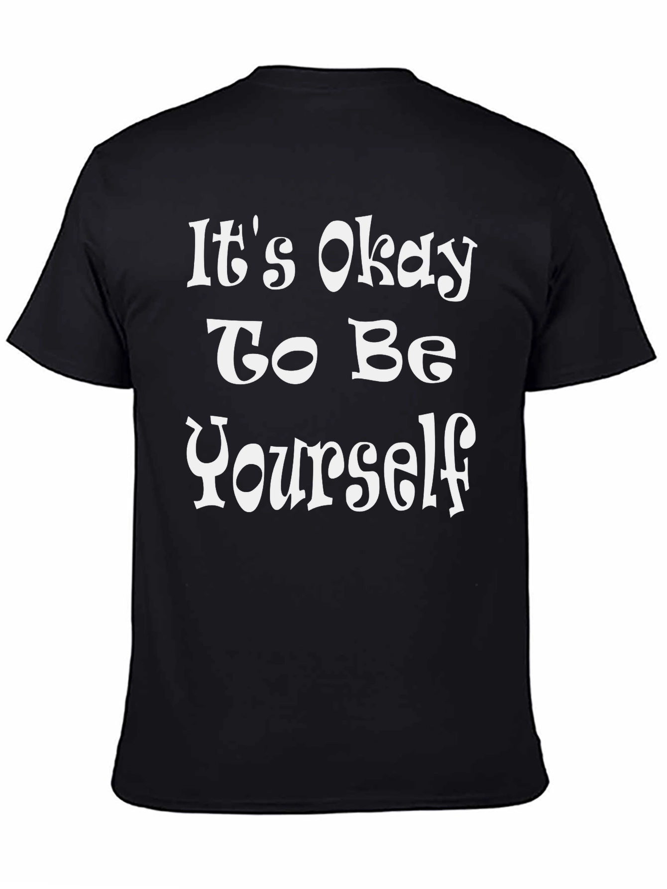 Its Okay to Be Yourself Graphic Tee
