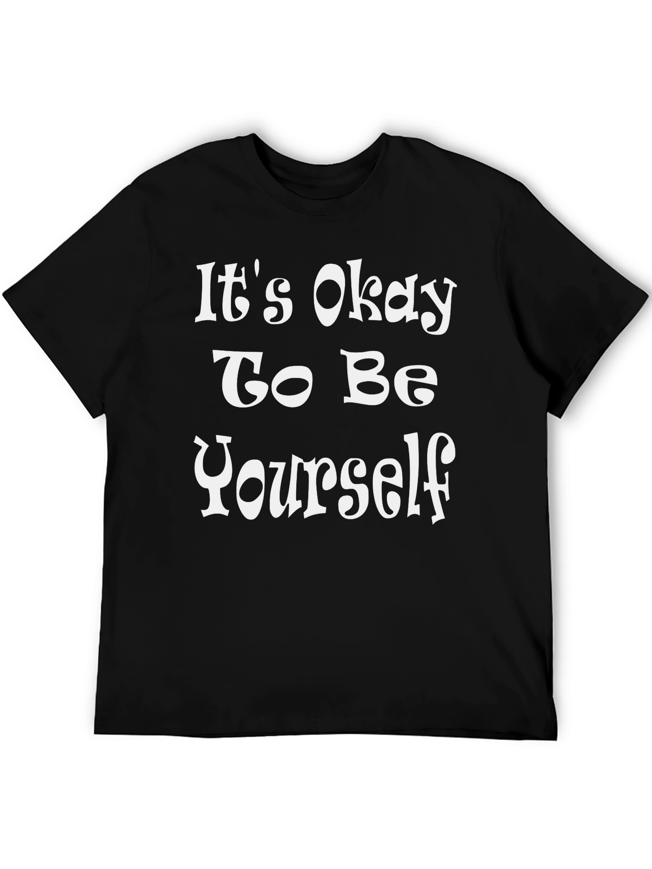 Its Okay to Be Yourself Graphic Tee