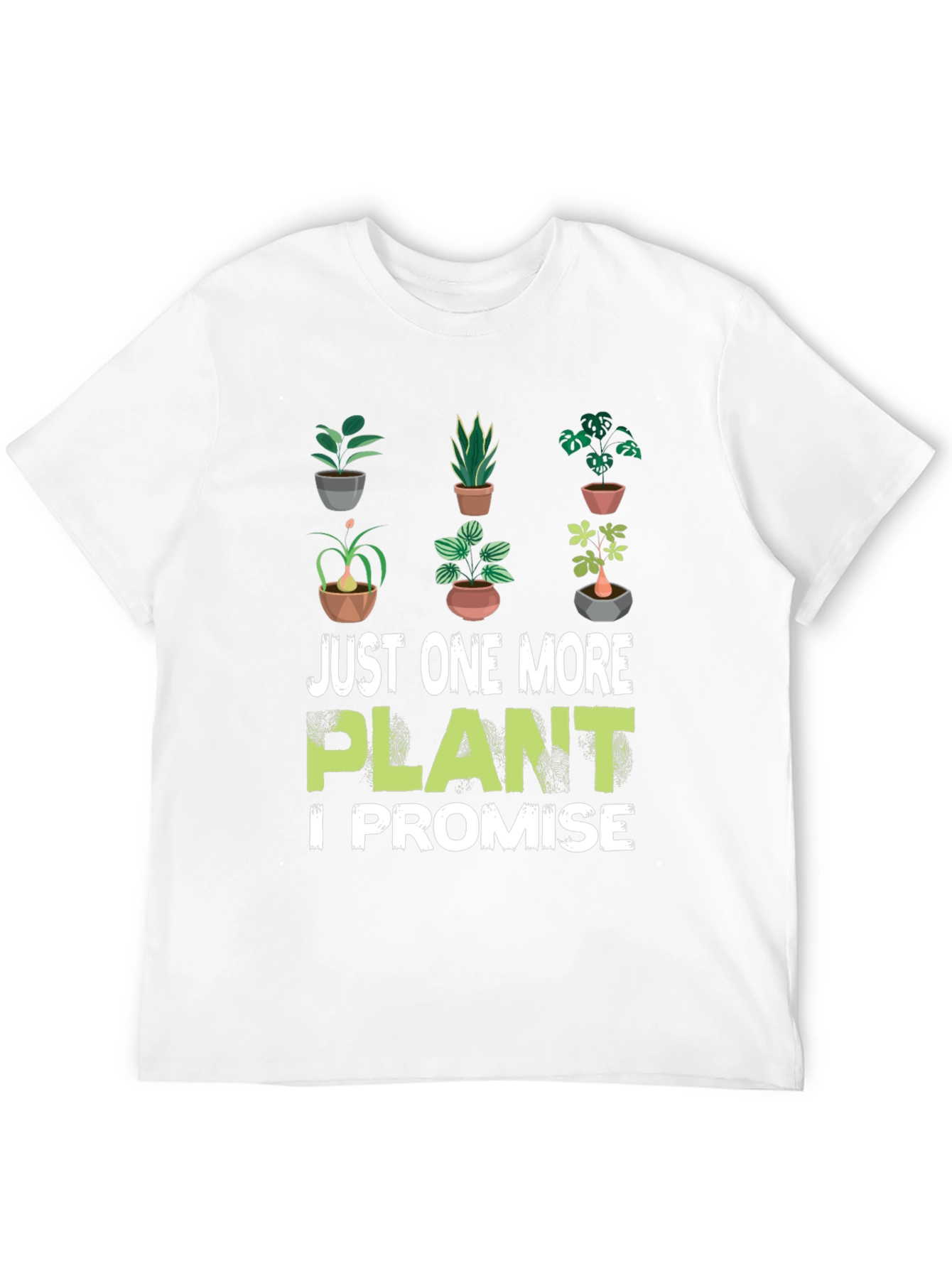 Just One More Plant T-Shirt