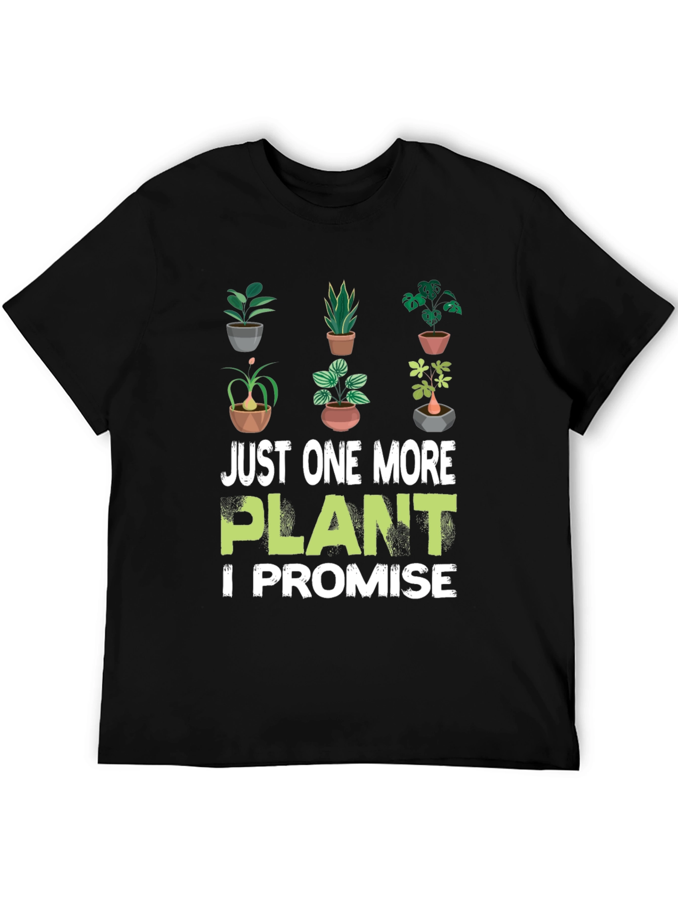 Just One More Plant T-Shirt