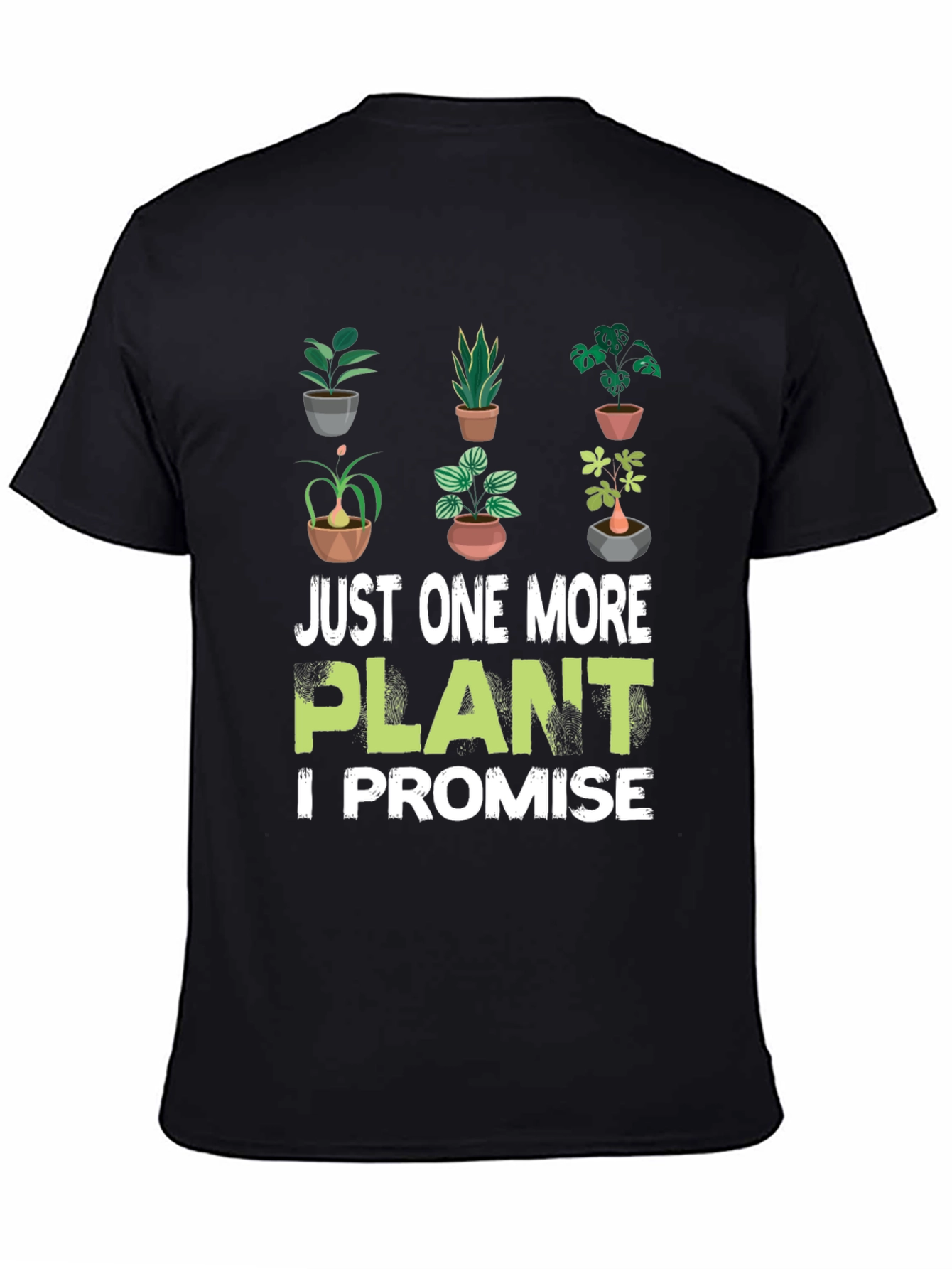 Just One More Plant T-Shirt