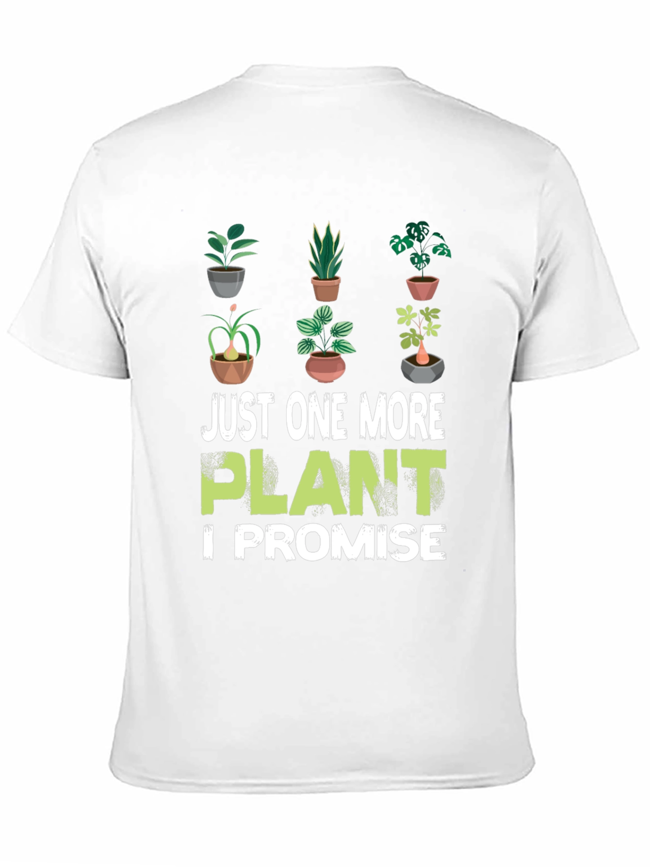 Just One More Plant T-Shirt