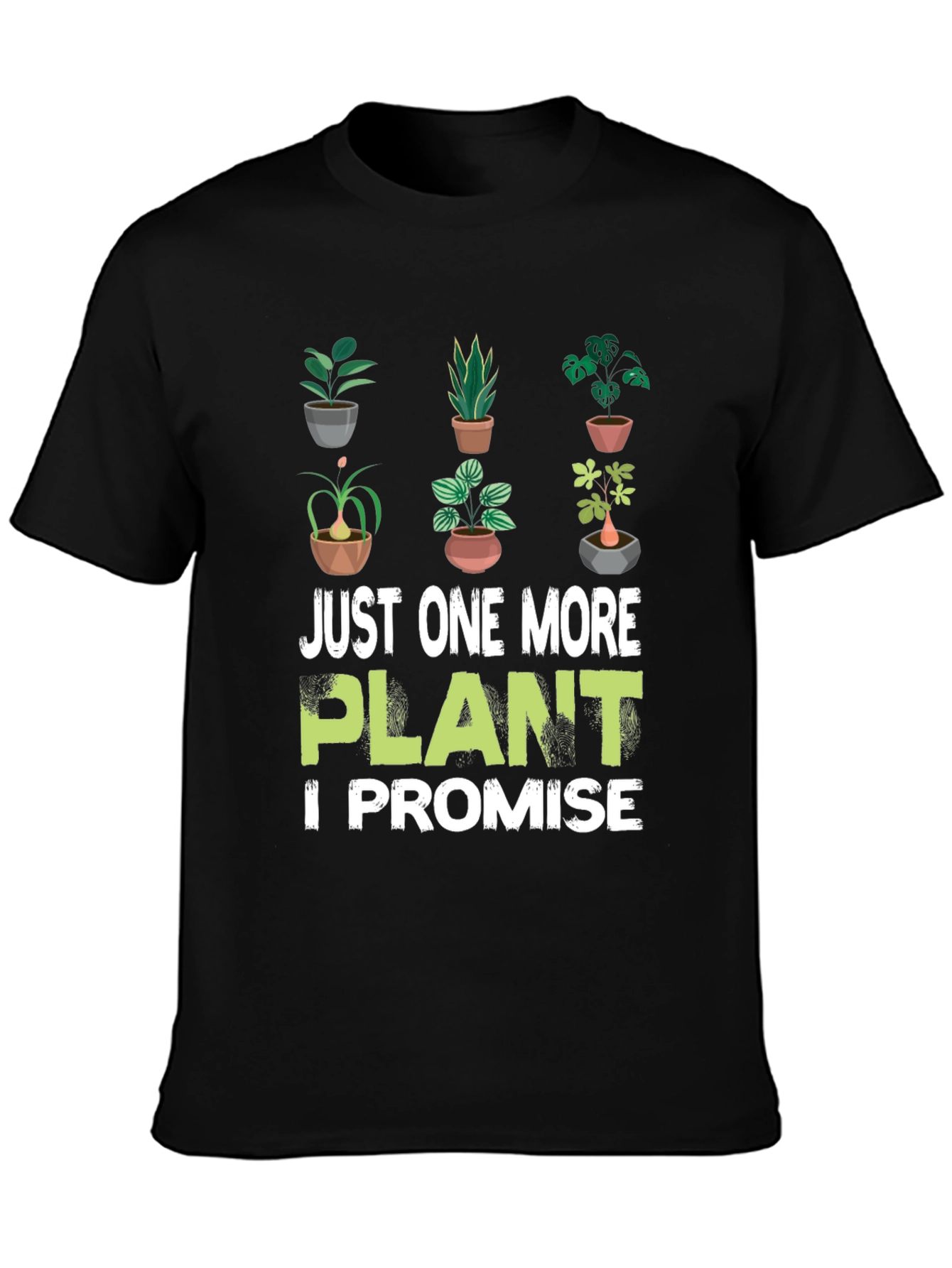Just One More Plant T-Shirt