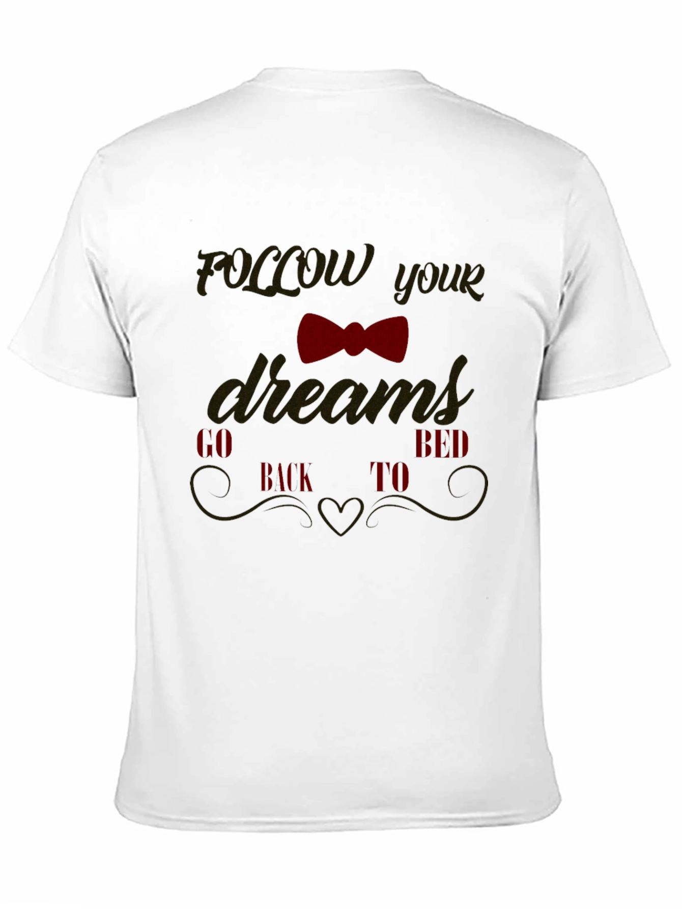 Funny Follow Your Dreams Graphic Tee