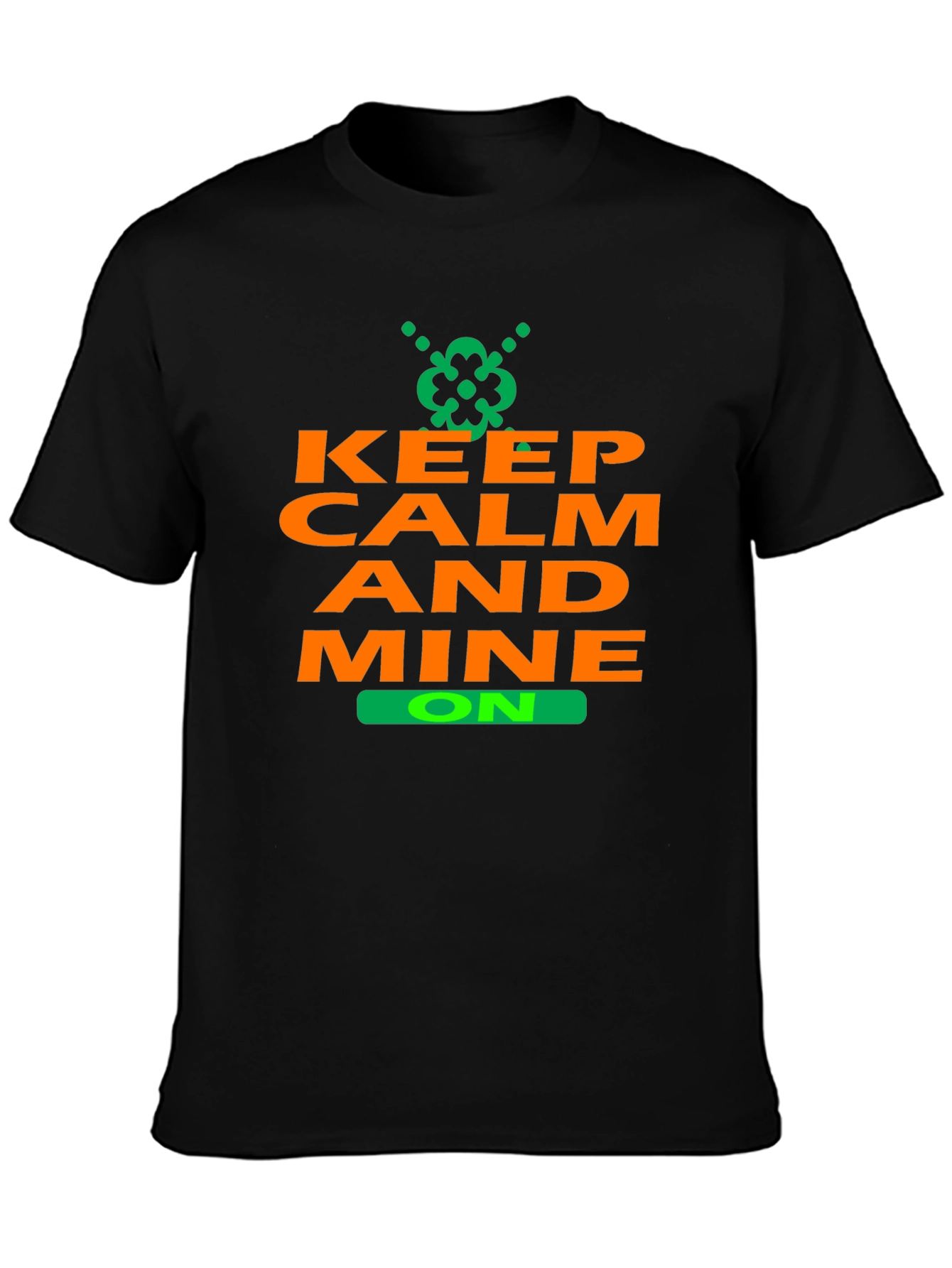 Keep Calm and Mine On T-Shirt - Black