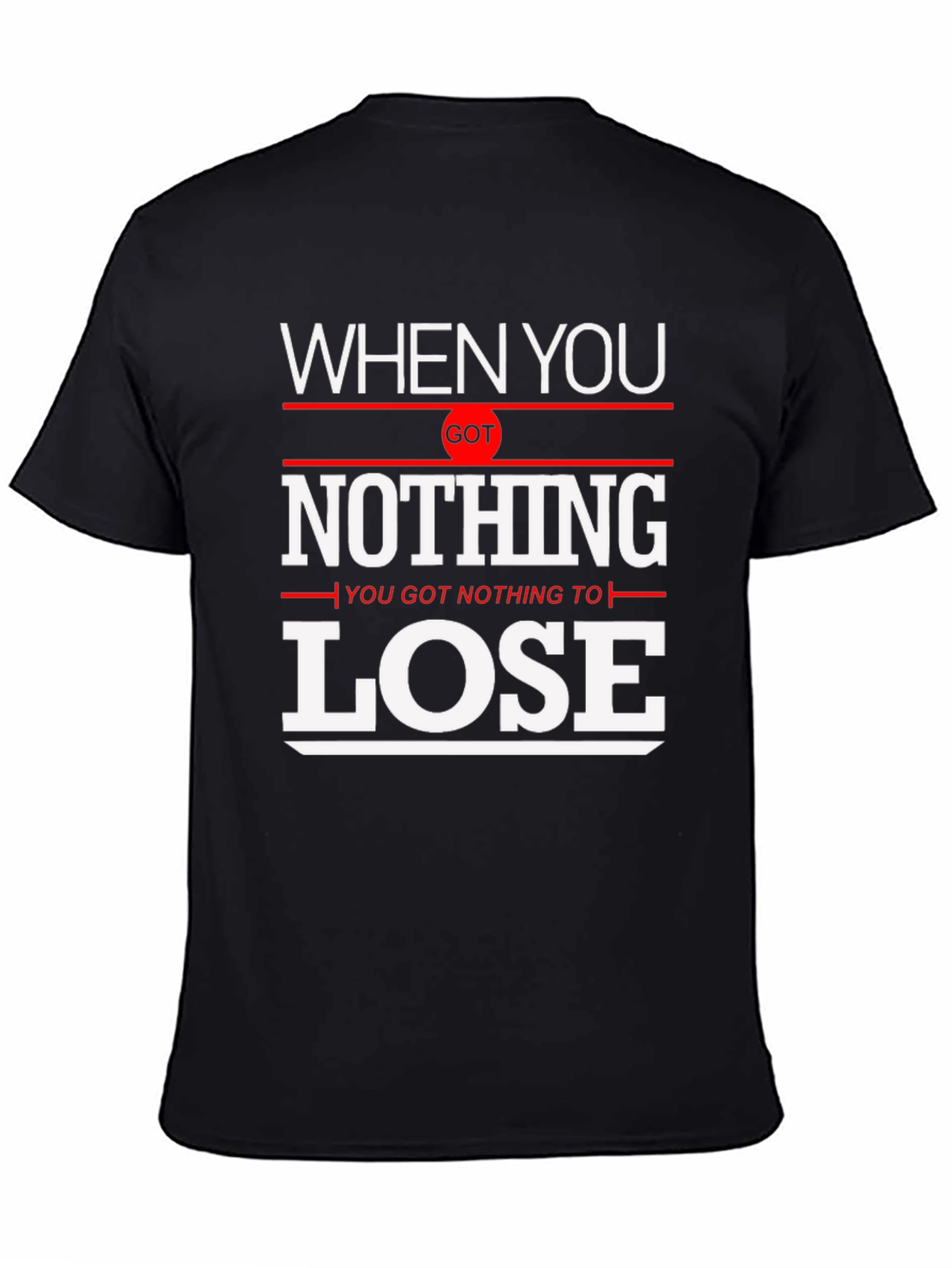Motivational Nothing to Lose Graphic T-Shirt