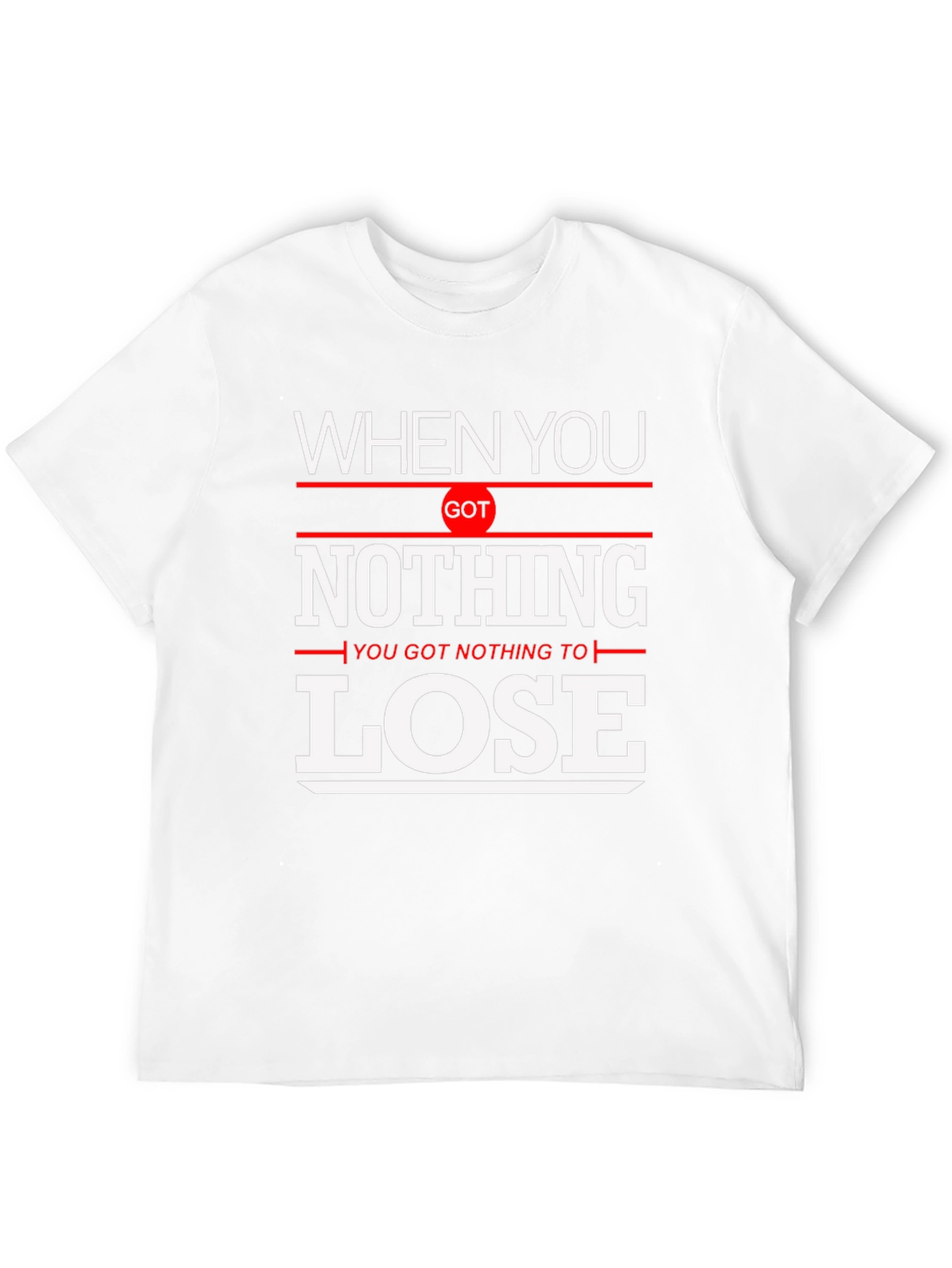 Motivational Nothing to Lose Graphic T-Shirt