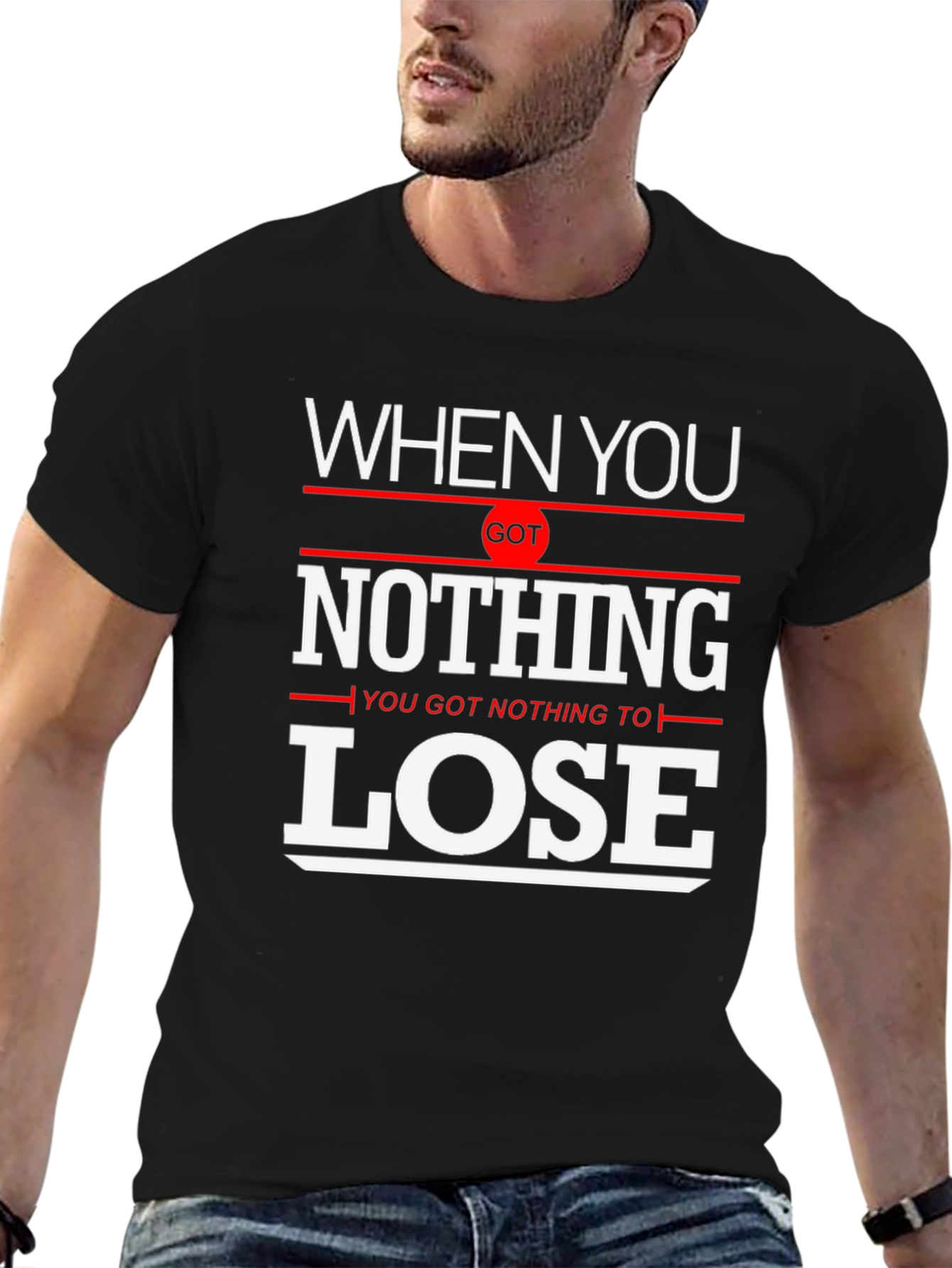 Motivational Nothing to Lose Graphic T-Shirt