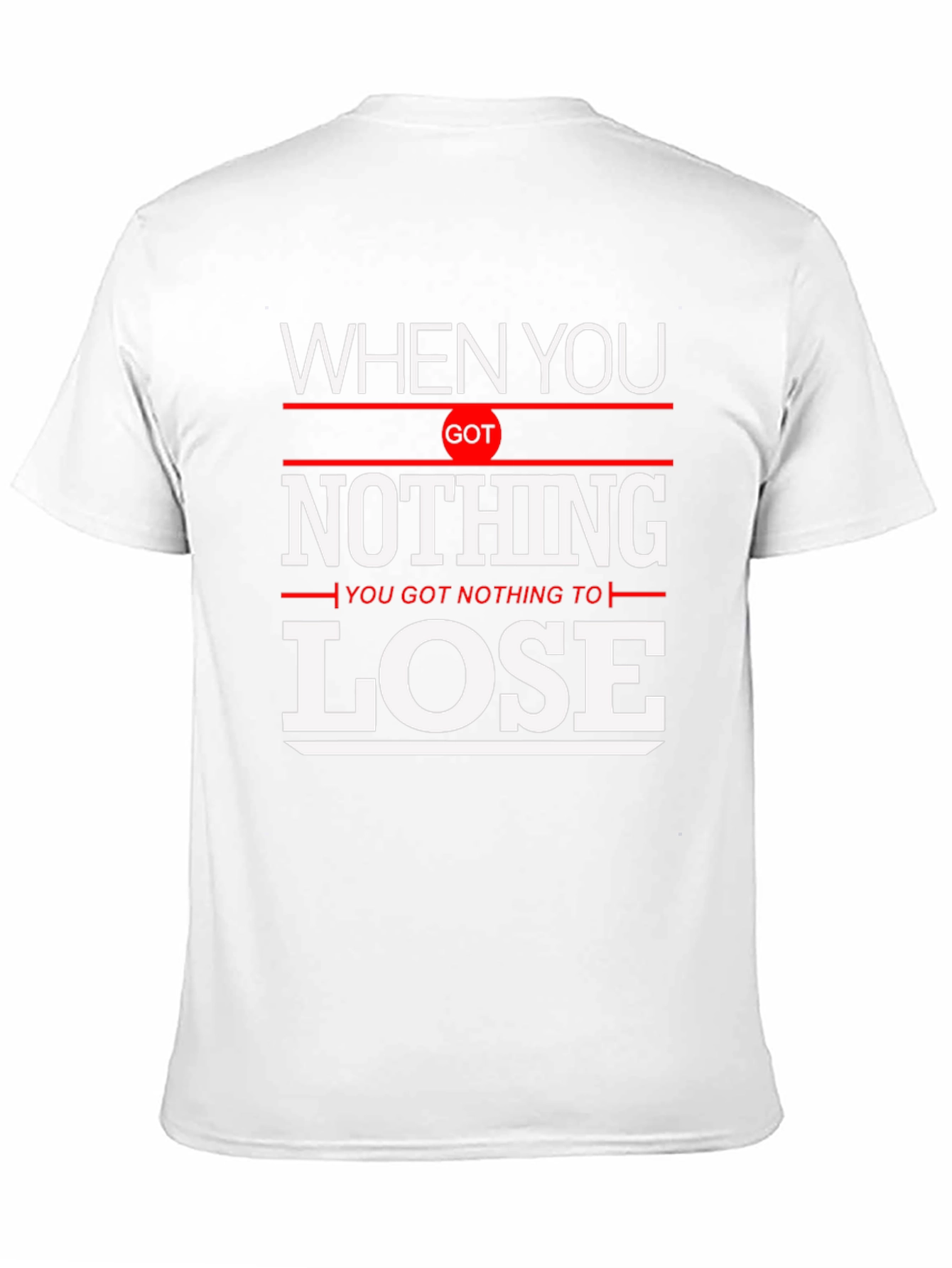 Motivational Nothing to Lose Graphic T-Shirt