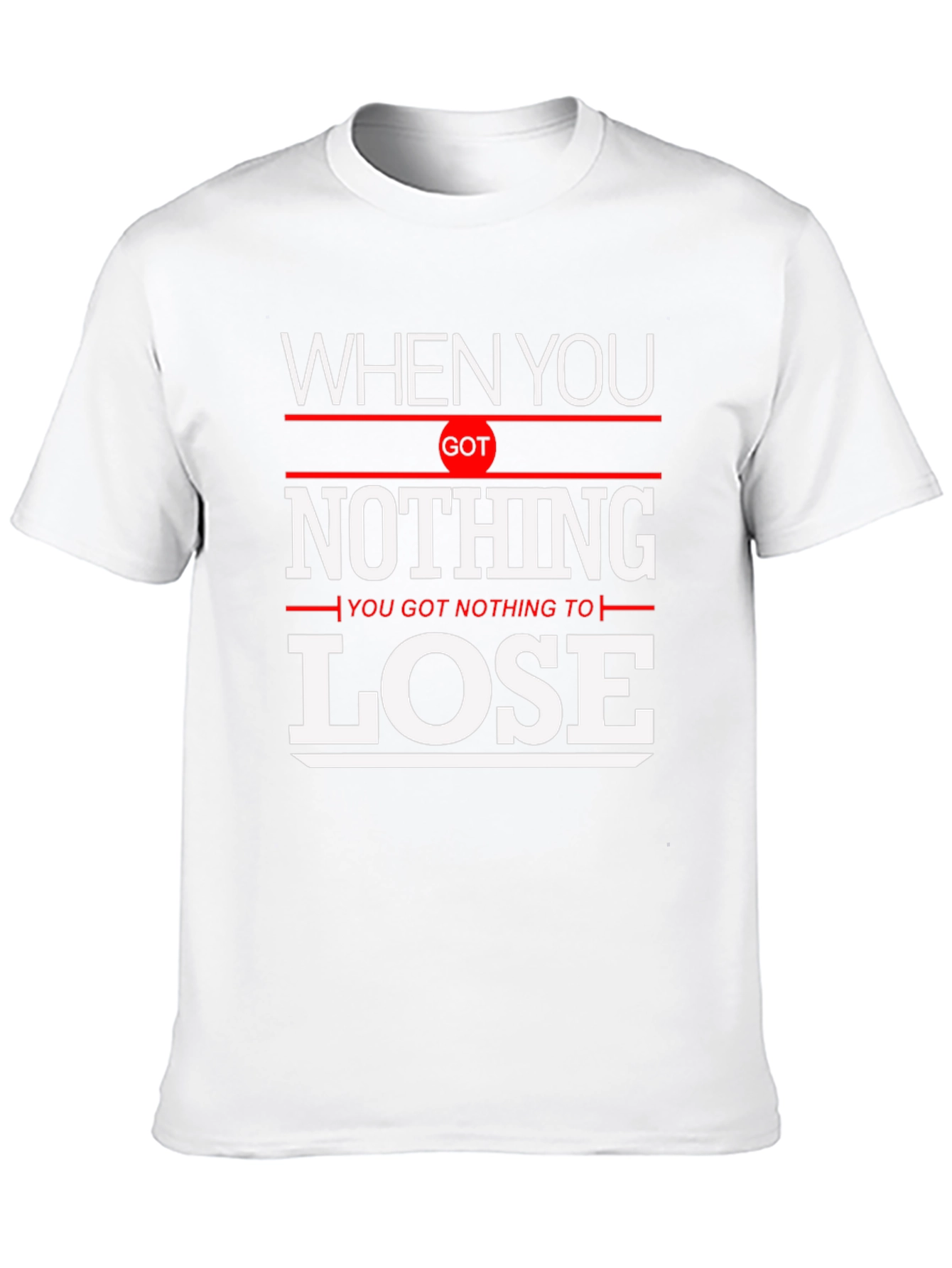 Motivational Nothing to Lose Graphic T-Shirt