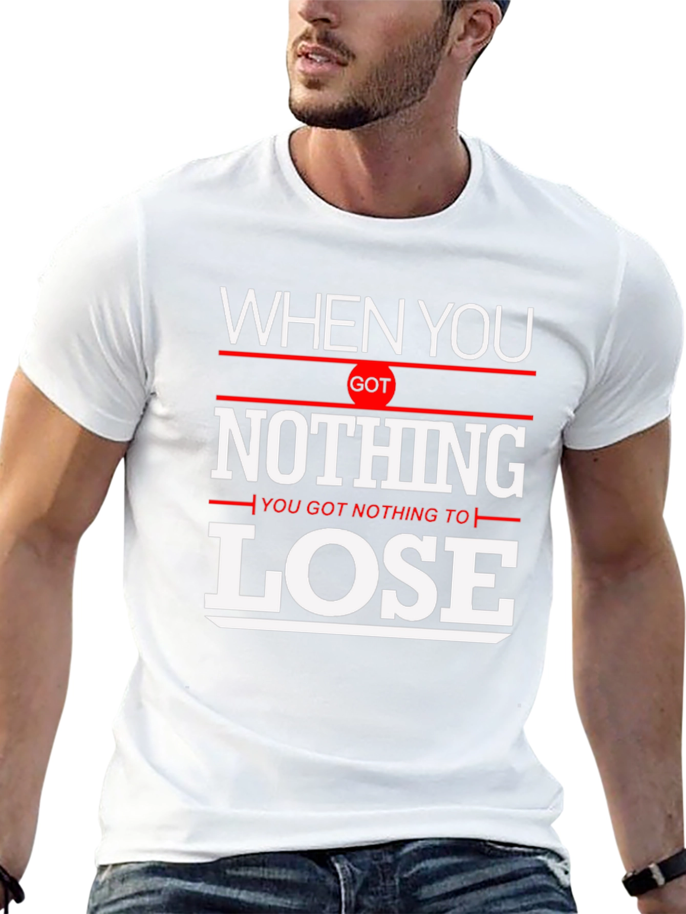 Motivational Nothing to Lose Graphic T-Shirt