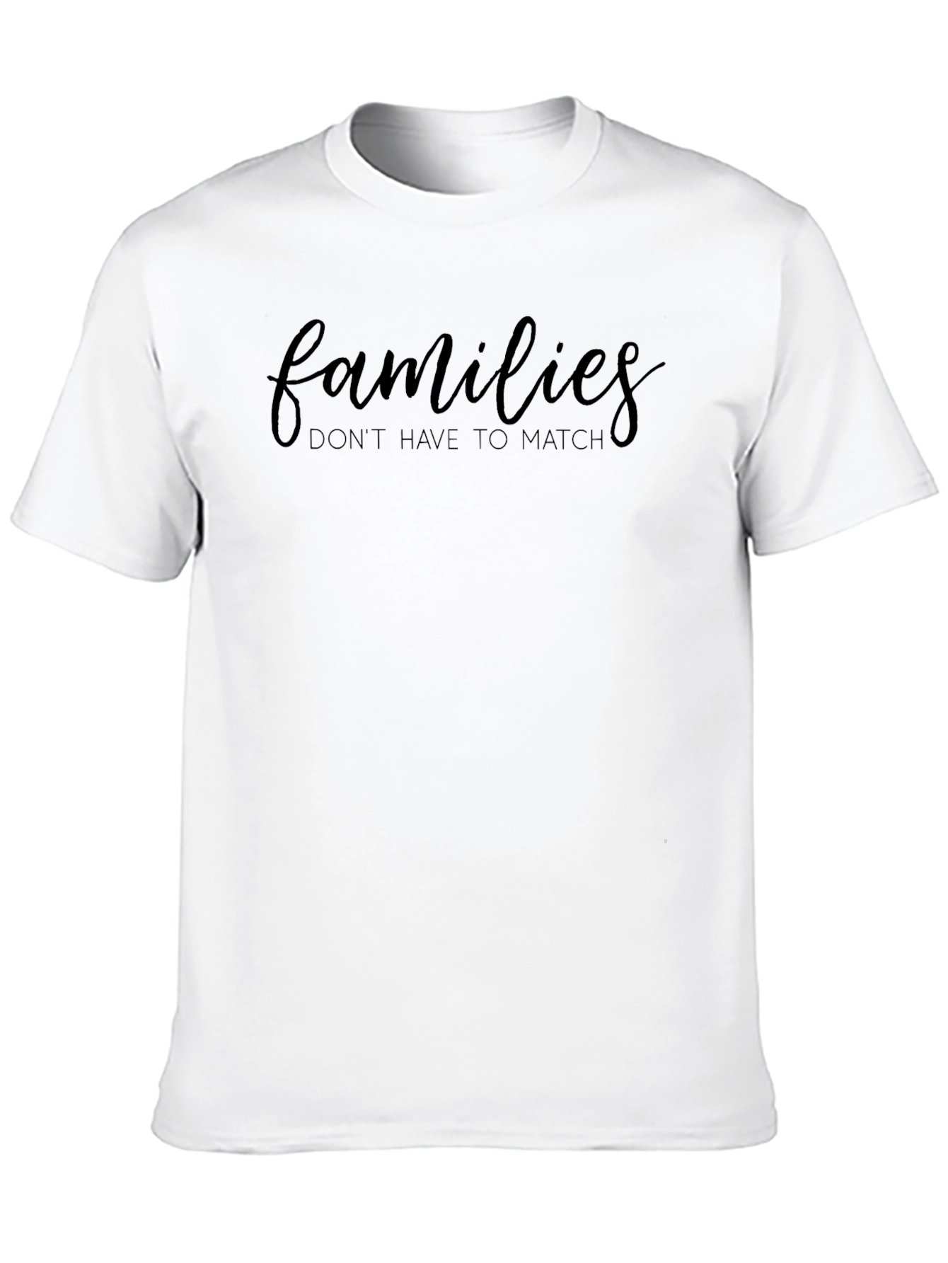 Families Dont Have to Match T-Shirt