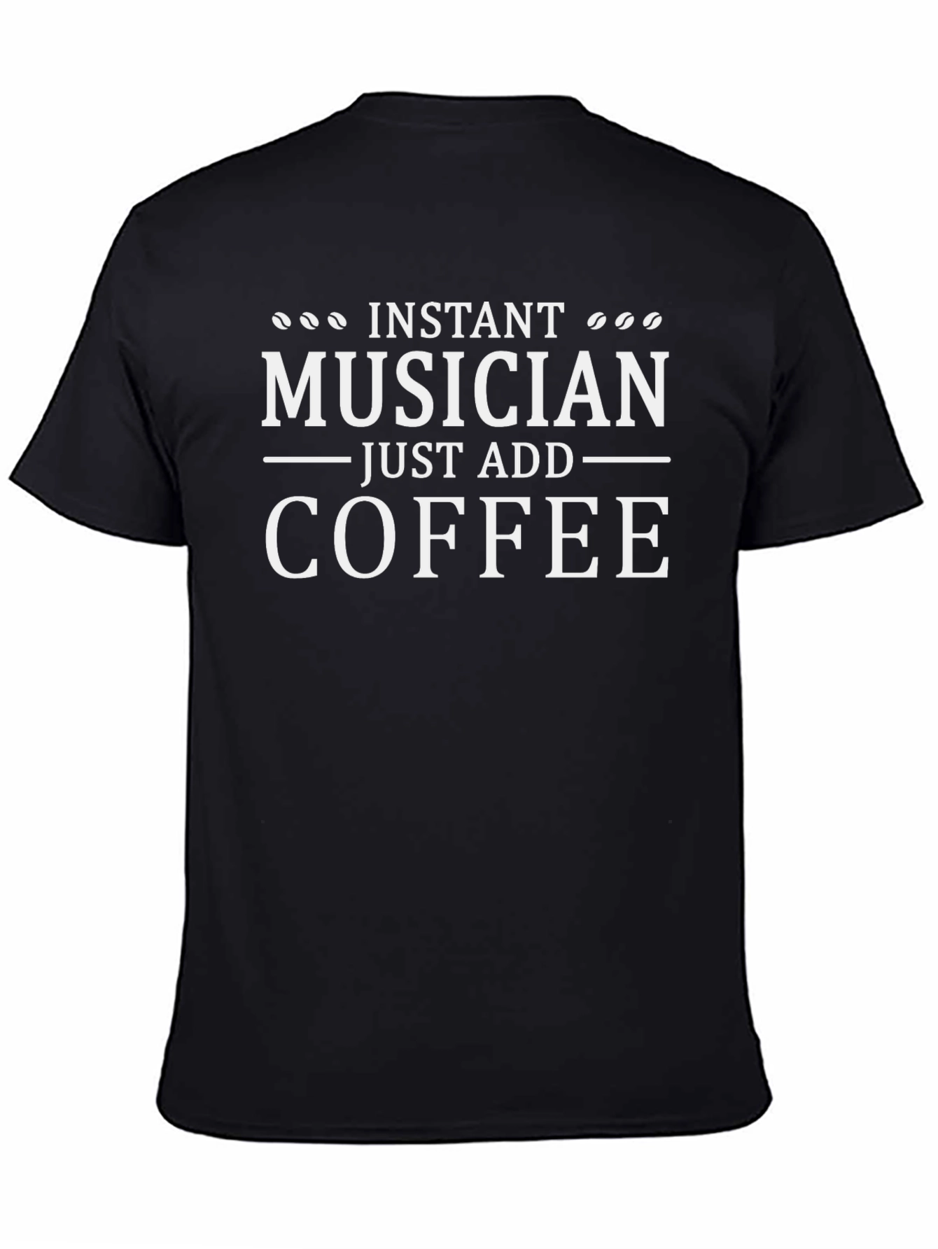 Instant Musician Just Add Coffee Black T-Shirt