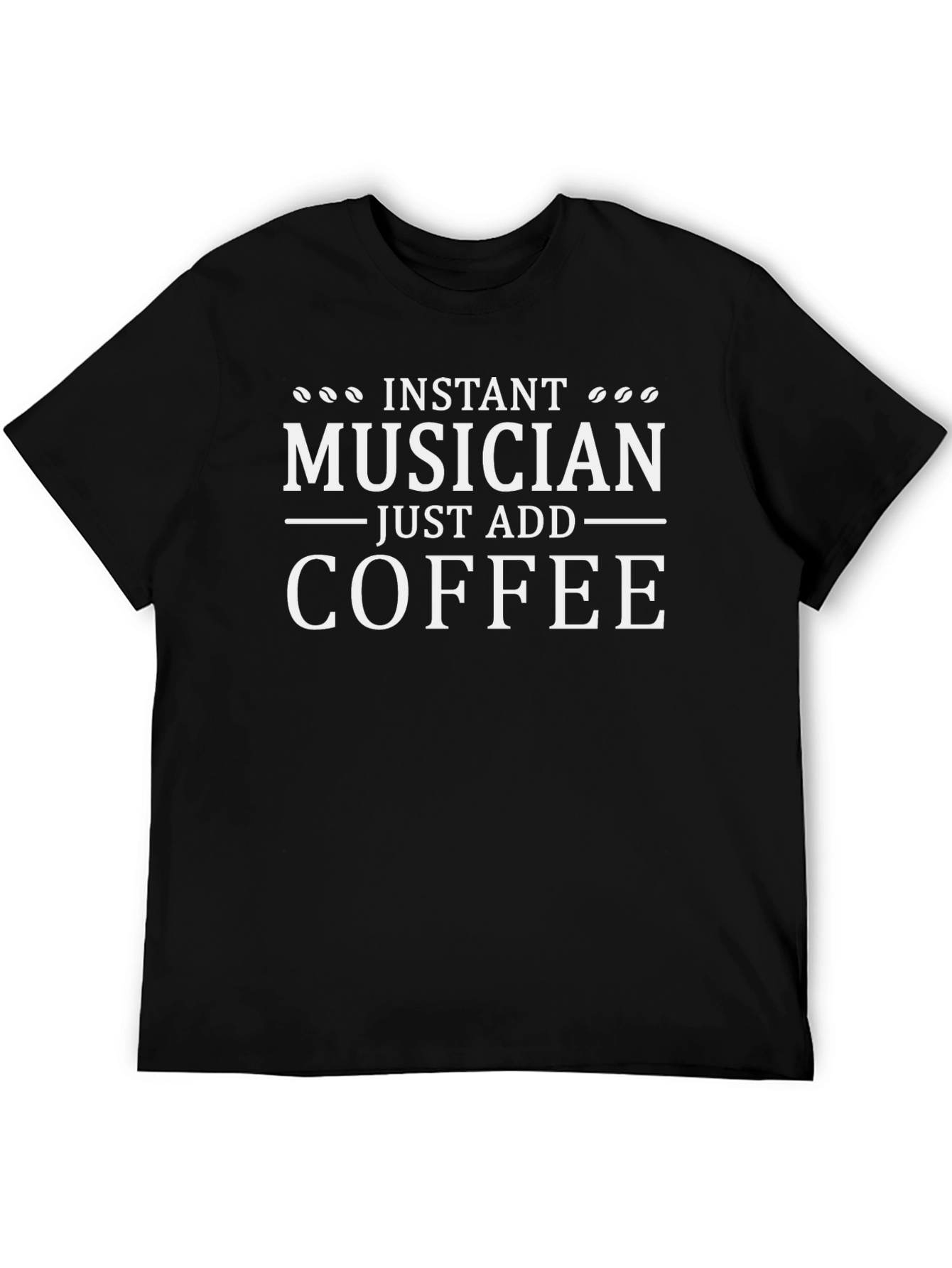 Instant Musician Just Add Coffee Black T-Shirt