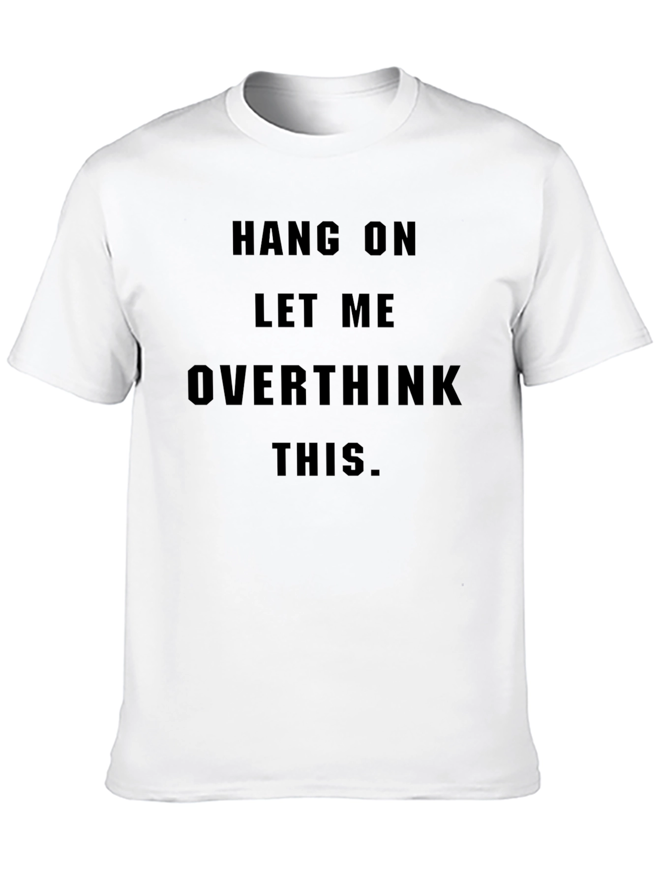 Hang On Overthink T-Shirt - Black Slogan Tee