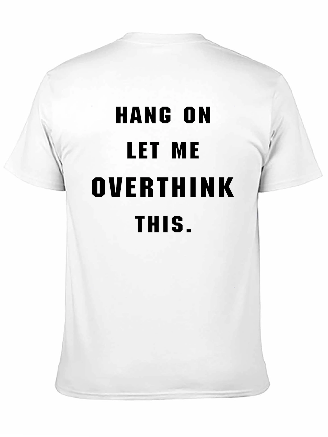 Hang On Overthink T-Shirt - Black Slogan Tee